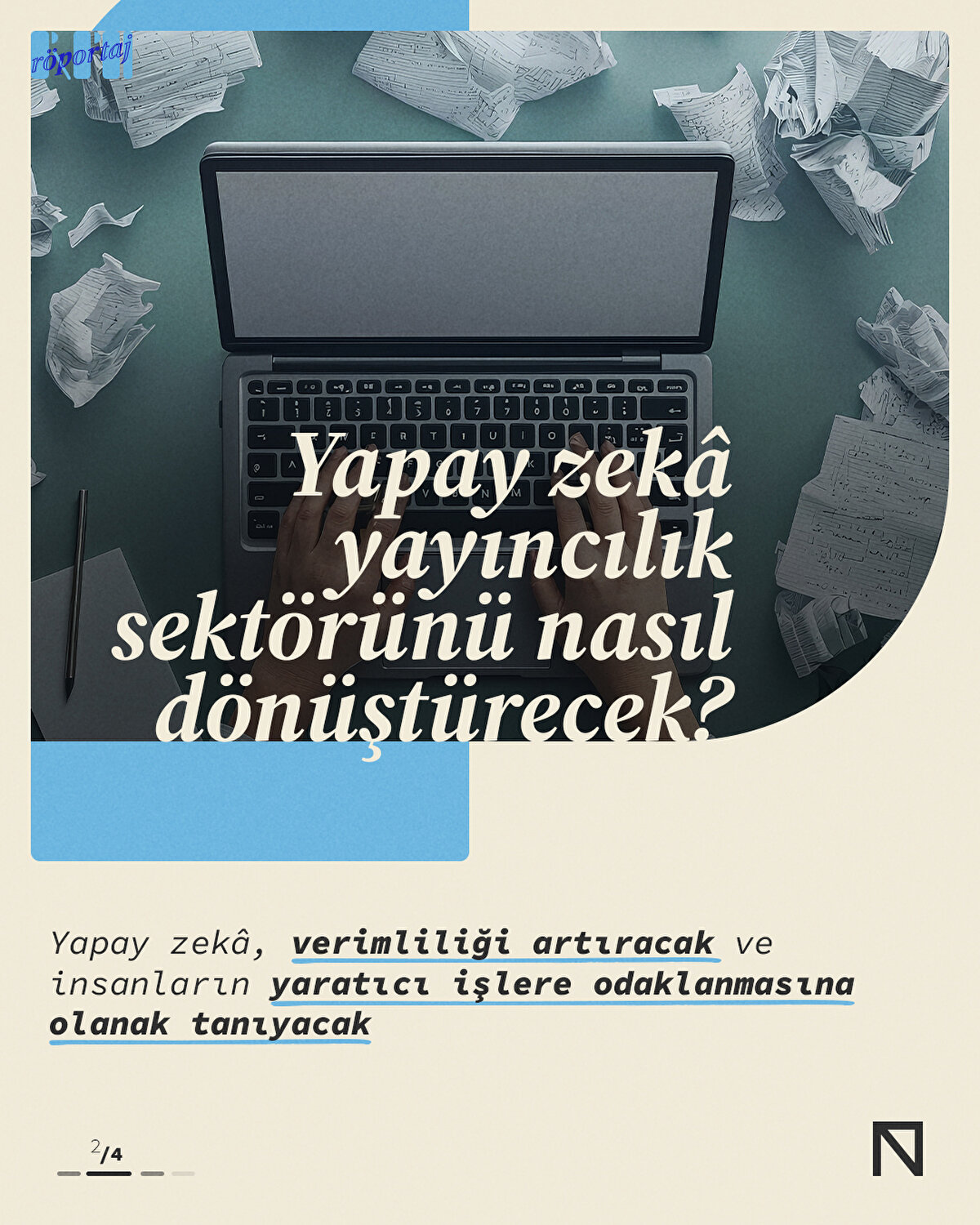 Yapay zekâ, verimliliği artıracak ve insanların yaratıcı işlere odaklanmasına olanak tanıyacak