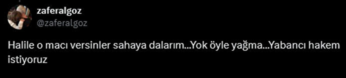 Ünlü oyuncu; "Halil'e o maçı versinler sahaya dalarım. Yok öyle yağma. Yabancı hakem istiyoruz" dedi.