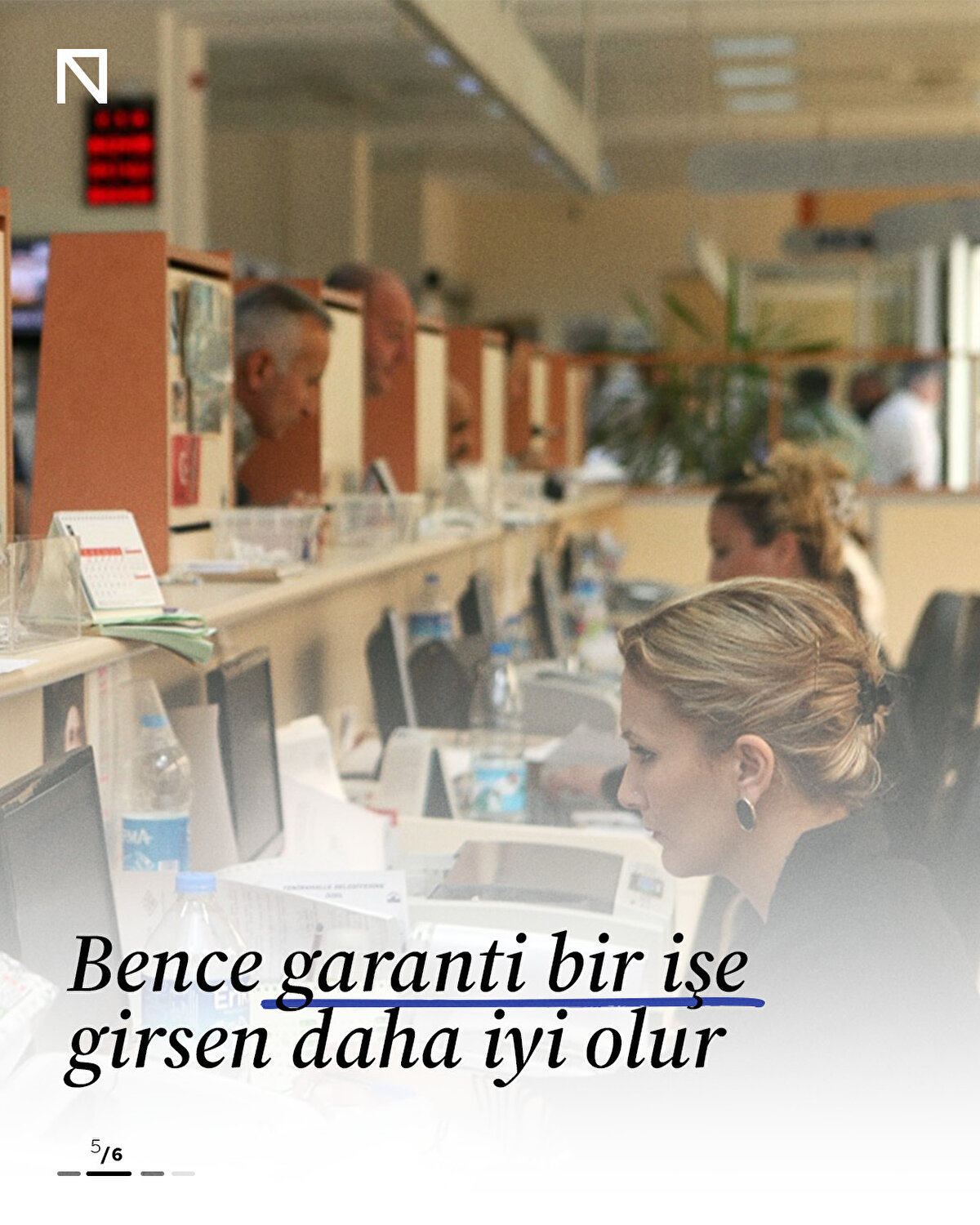 Bence garanti bir işe girsen daha iyi olur