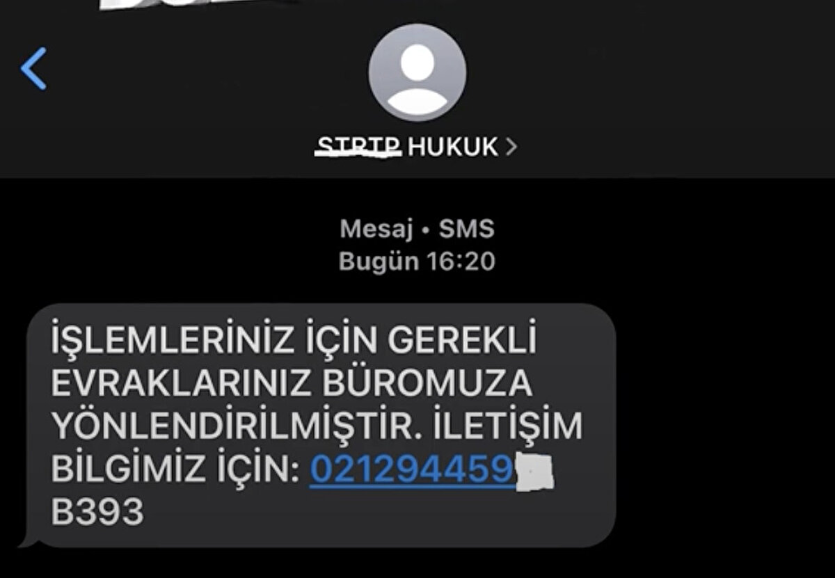 Sahte hukuk bürosu<br><br>Sahte bir hukuk bürosu adıyla gönderilen SMS'te, "Gerekli evraklar büromuza yönlendirilmiştir" ifadeleri yer alıyor. Altına da bir telefon numarası ekleniyor. Buradaki amaç: Panikletmek ve kişinin aramasını sağlamak.