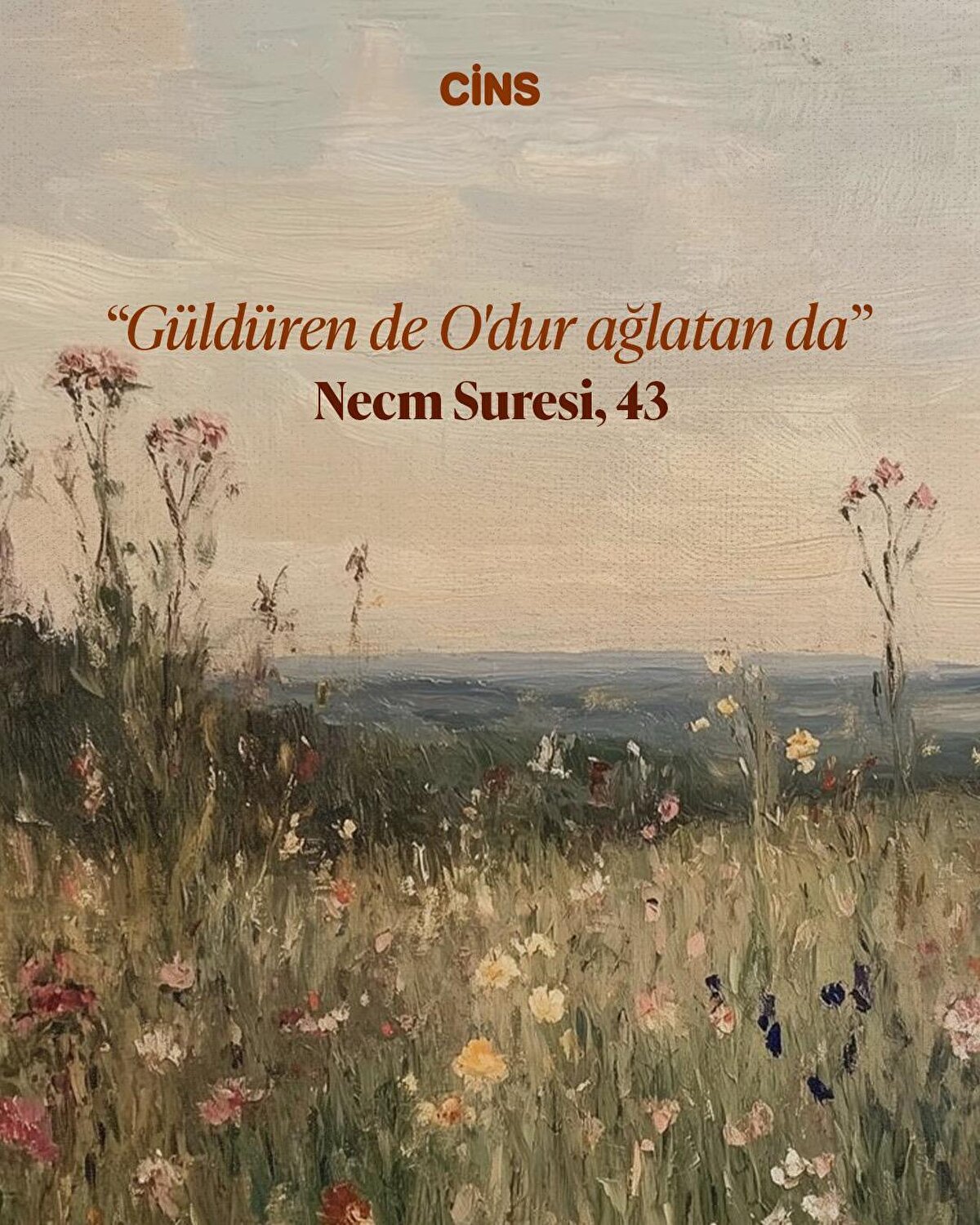 "Güldüren de O'dur ağlatan da"

Necm Suresi, 43