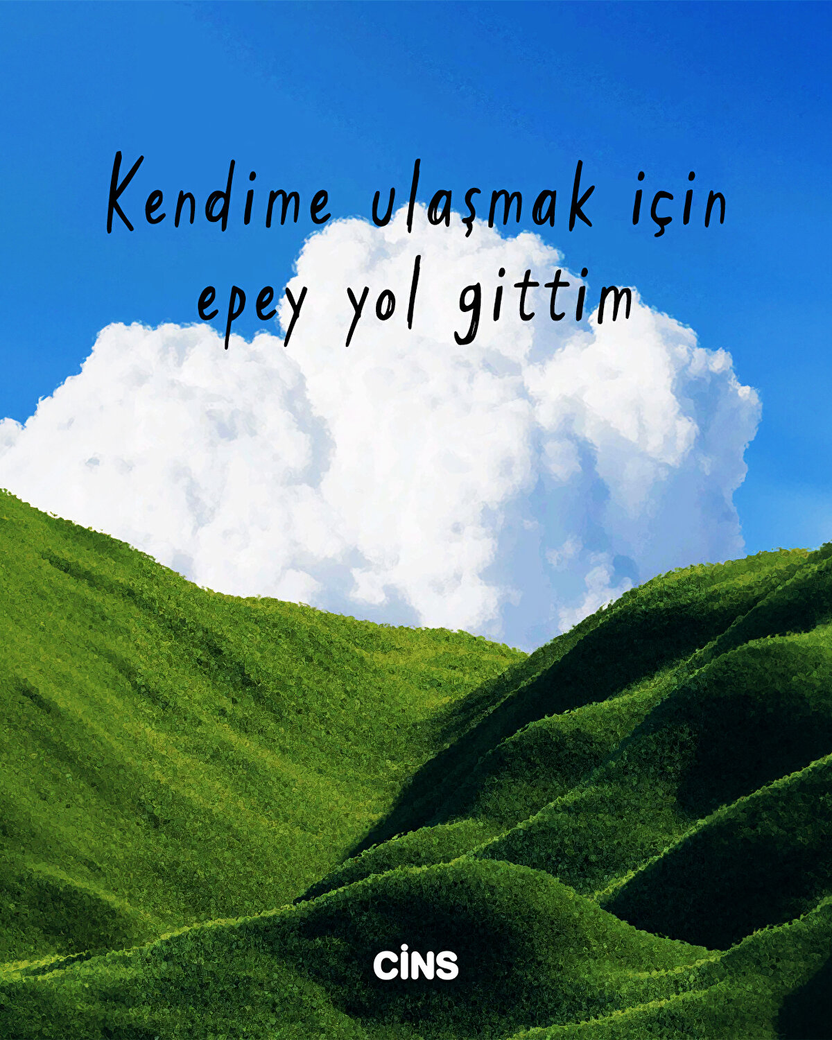 Kendime ulaşmak için epey yol gittim