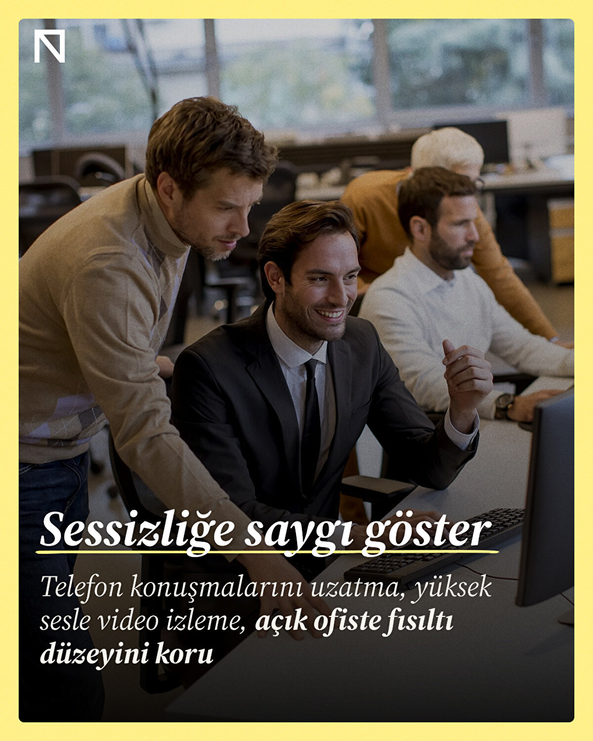Telefon konuşmalarını uzatma, yüksek sesle video izleme, açık ofiste fısıltı düzeyini koru