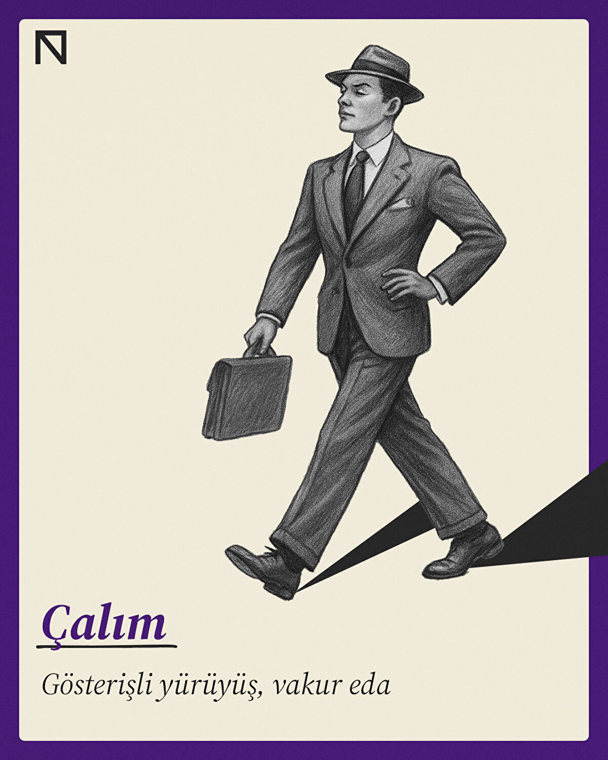 Gösterişli yürüyüş, vakur eda