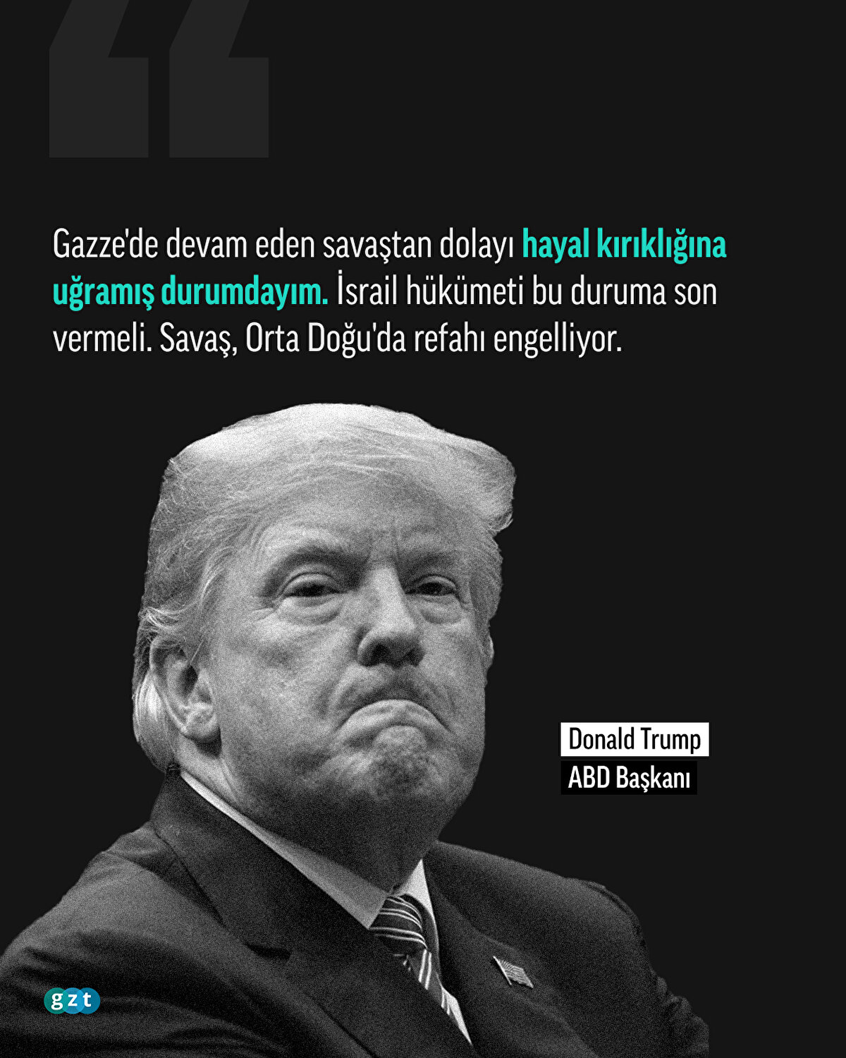 Gazze'de devam eden savaştan dolayı hayal kırıklığına uğramış durumdayım. İsrail hükümeti bu duruma son vermeli. Savaş, Orta Doğu'da refahı engelliyor.