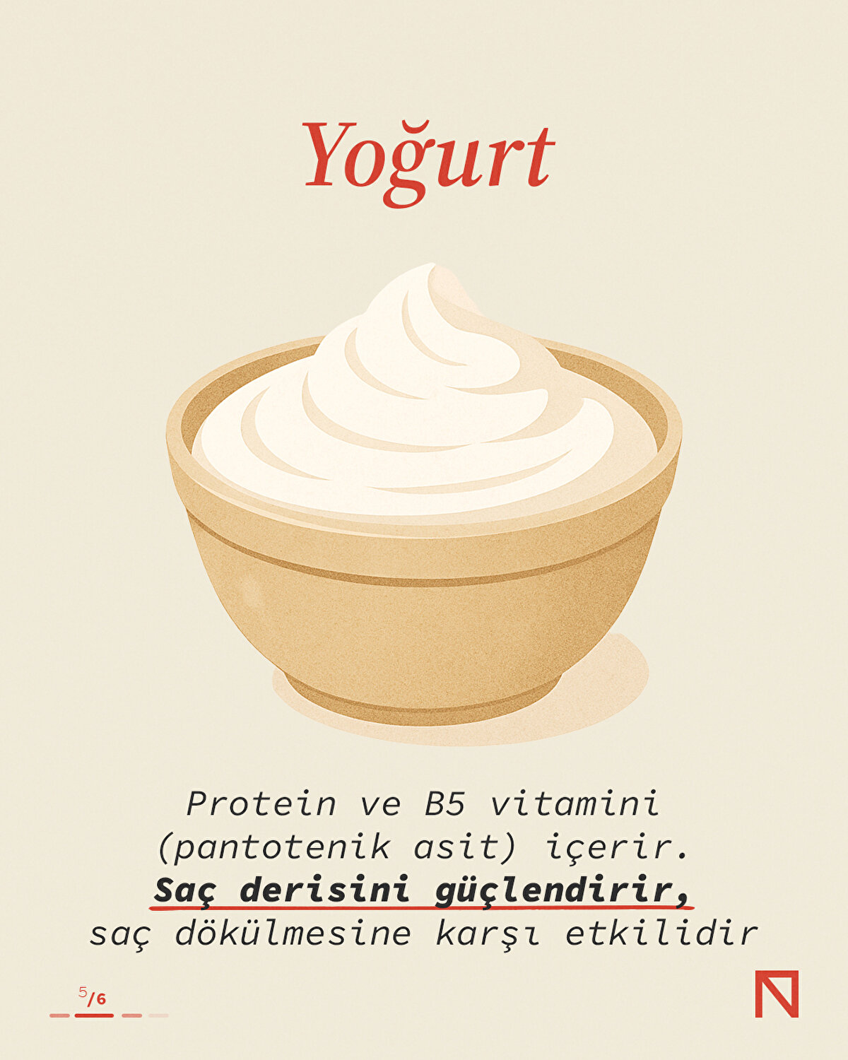 Protein ve B5 vitamini (pantotenik asit) içerir. Saç derisini güçlendirir, saç dökülmesine karşı etkilidir