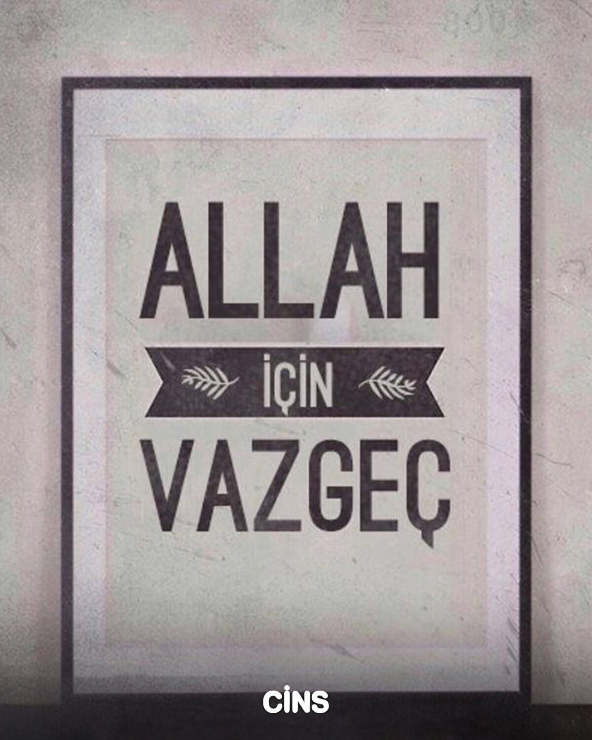 Allah için vazgeç