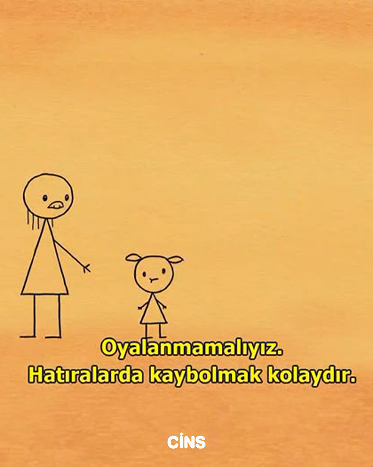 Oyalanmamayız. Hatırlarda kaybolmak kolaydır.