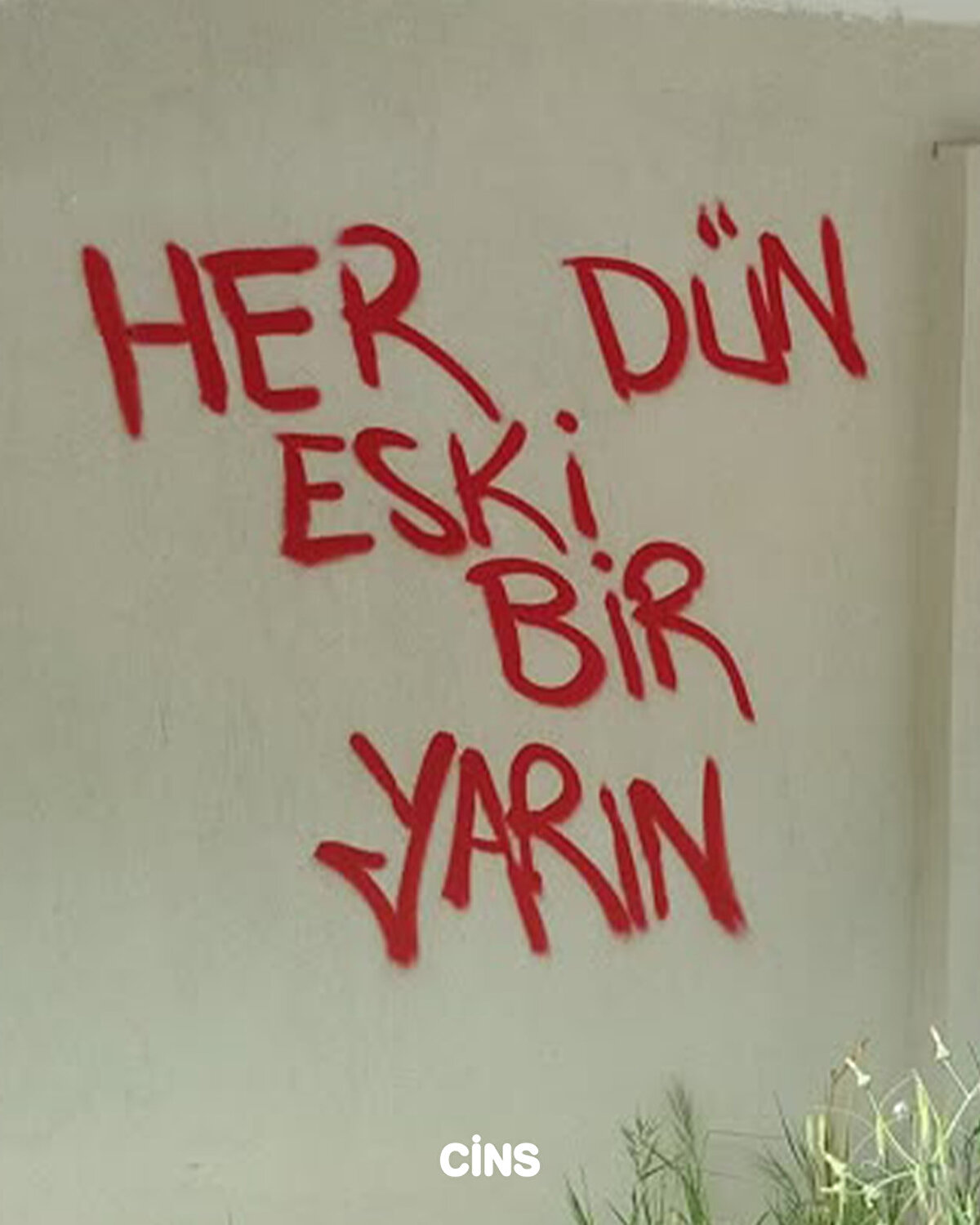 Her dün eski bir yarın 