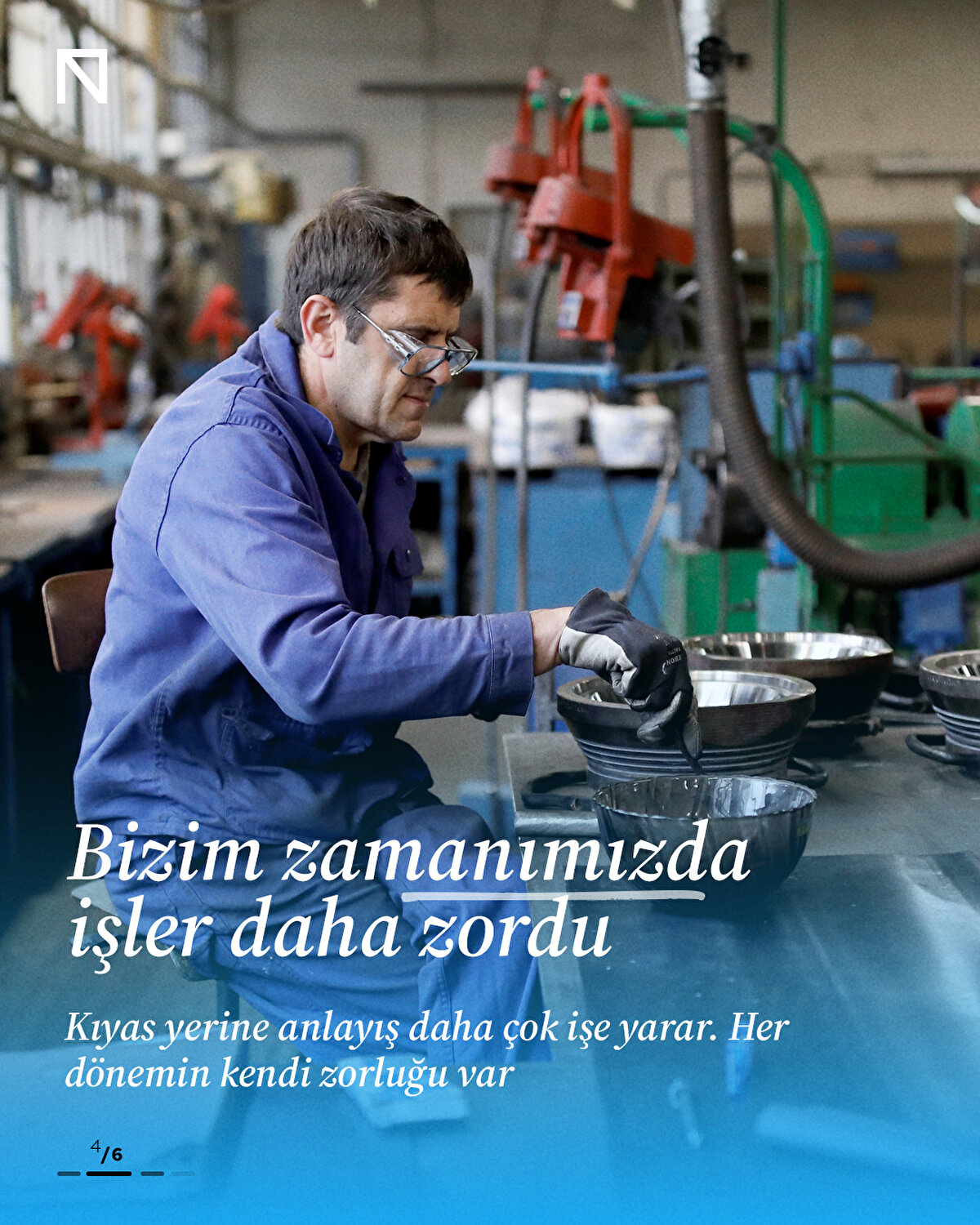 Kıyas yerine anlayış daha çok işe yarar. Her dönemin kendi zorluğu var