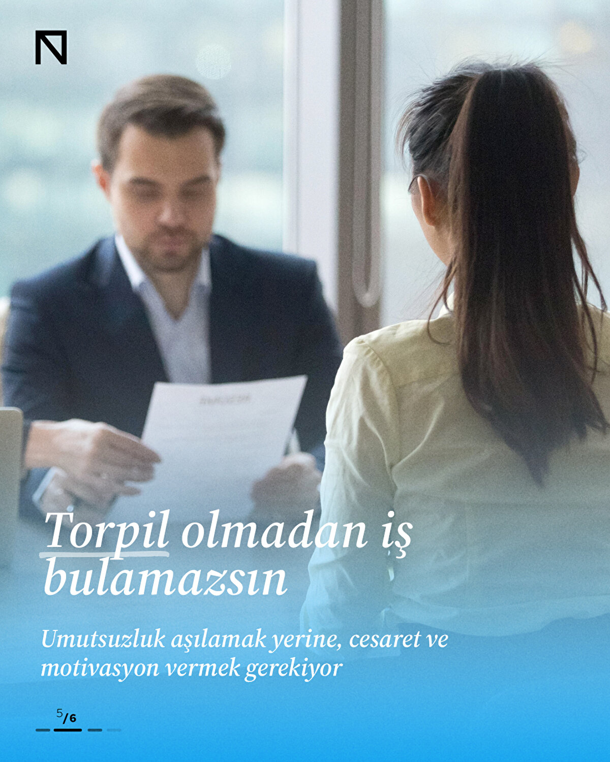 Umutsuzluk aşılamak yerine, cesaret ve motivasyon vermek gerekiyor