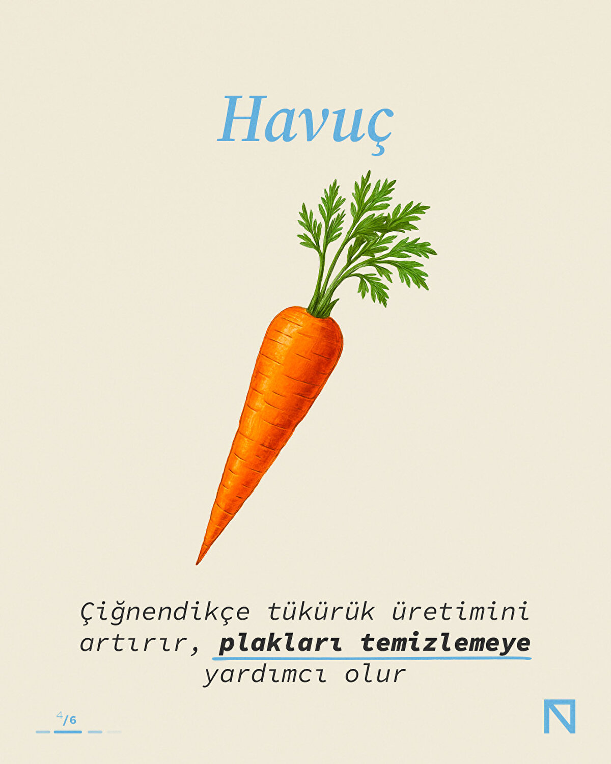 Havuç ve Elma: Doğal Temizlik ve Tükürük Artışı

Havuç ve elma, lifli yapılarıyla diş yüzeyinde mekanik bir fırça etkisi yaratıyor. Öğütülerek çiğnenen bu sebze ve meyveler, plak birikimini azalttığı gibi tükürük üretimini de artırıyor. Artan tükürük, ağızdaki asidik ortamı dengeler ve diş yüzeyindeki zararlı bakteri atıklarını uzaklaştırarak çürük riskini minimize eder.
