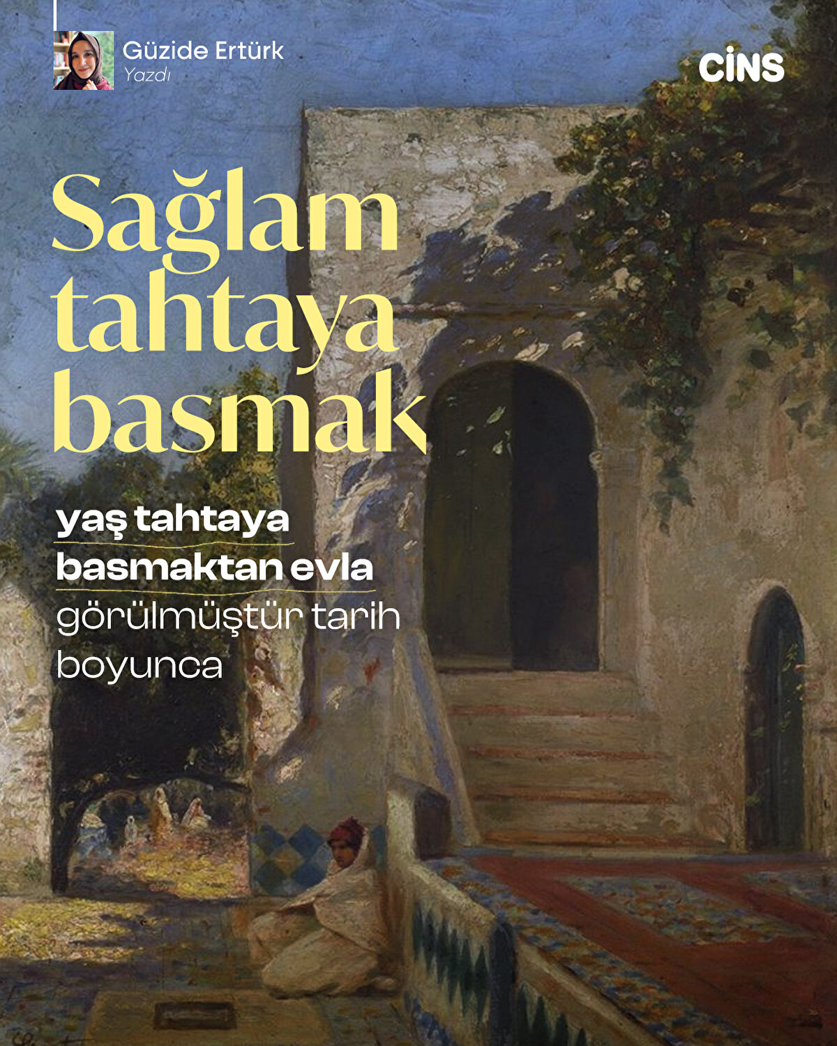 Sağlam tahtaya basmak, yaş tahtaya basmaktan evla görülmüştür tarih boyunca
