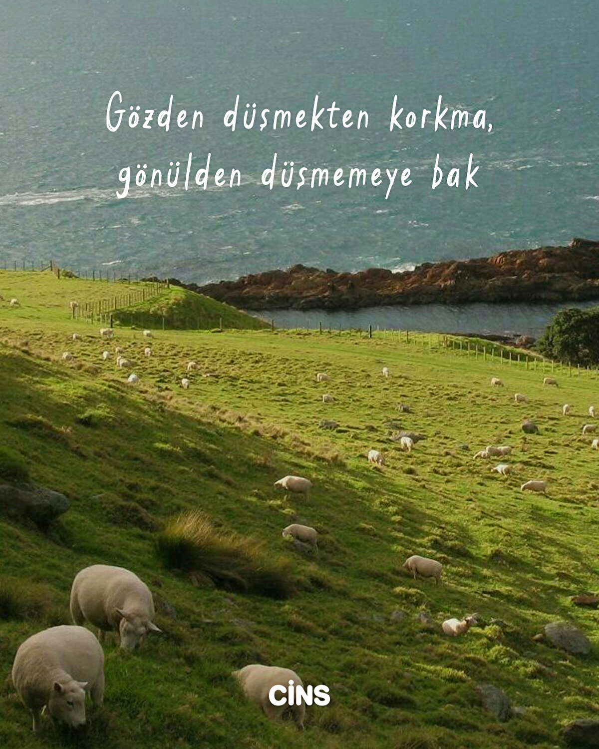 Gözden düşmekten korkma, gönülden düşmemeye bak