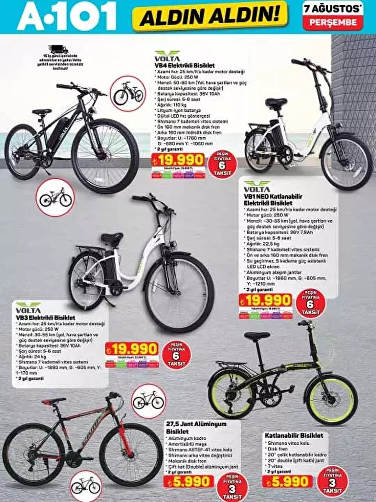 VB1 Neo Elektrikli Katlanabilir Bisiklet 19.990 TL<br><br>VB4 Elektrikli Bisiklet 19.990 TL<br><br>Katlanabilir 20 Jant Bisiklet 5.990 TL<br><br>27.5 Jant Alüminyum Bisiklet 5.990 TL