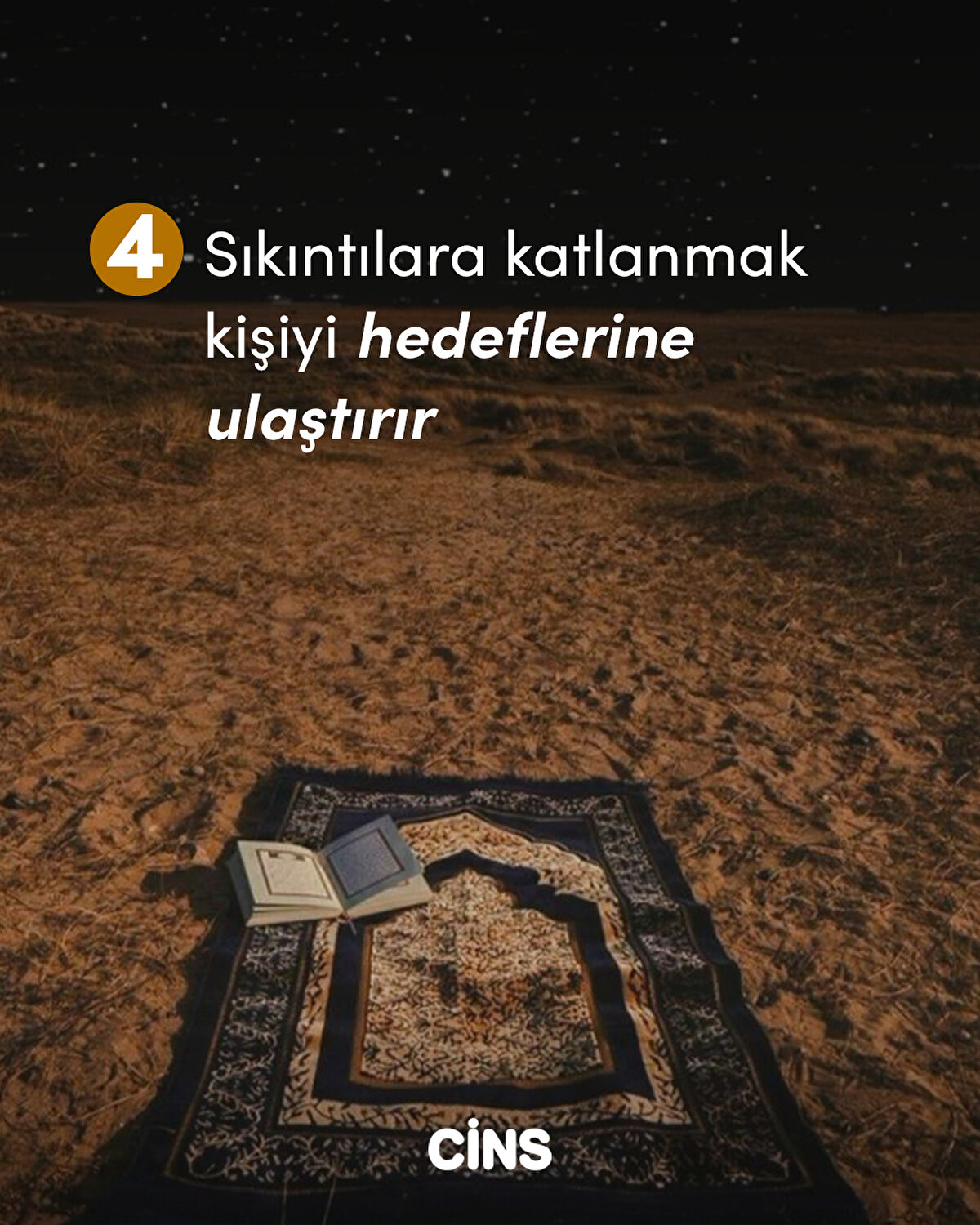 4 Sıkıntılara katlanmak kişiyi hedeflerine ulaştırır