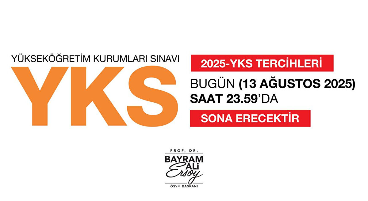 ÖSYM BAŞKANINDAN SON GÜN UYARISI<br><br>T.C. Ölçme, Seçme ve Yerleştirme Merkezi (ÖSYM) Başkanı Bayram Ali Ersoy YKS tercih süreci için sosyal medya platformu X üzerinden uyarıda bulundu. Ersoy paylaşımında "Kıymetli kardeşlerim, 2025-YKS sonuçlarına göre yükseköğretim programlarına yerleştirme işlemleri bugün 23.59 itibariyle sona erecek. Tercih işlemlerinizi tamamlamanızı hatırlatır, sonuçların sizler, aileleriniz ve ülkemiz için hayırlı olmasını dilerim." ifadelerine yer verdi. 