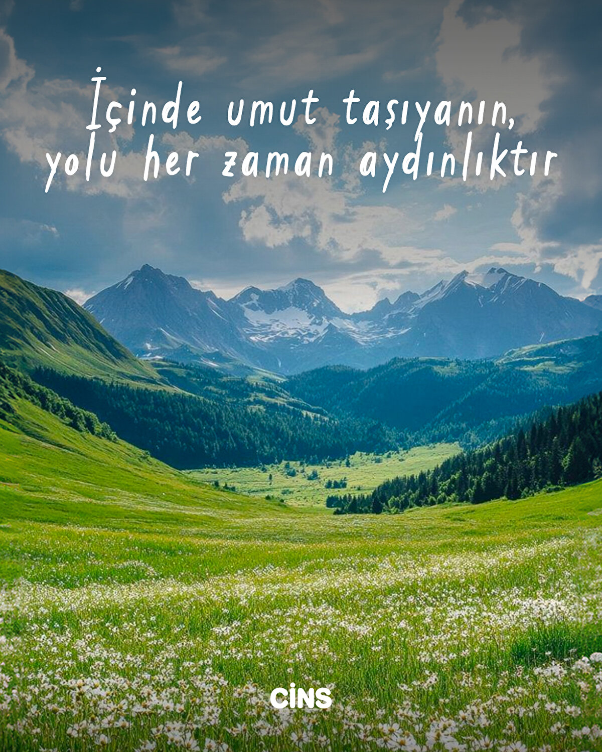 İçinde umut taşıyanın, yolu her zaman aydınlıktır