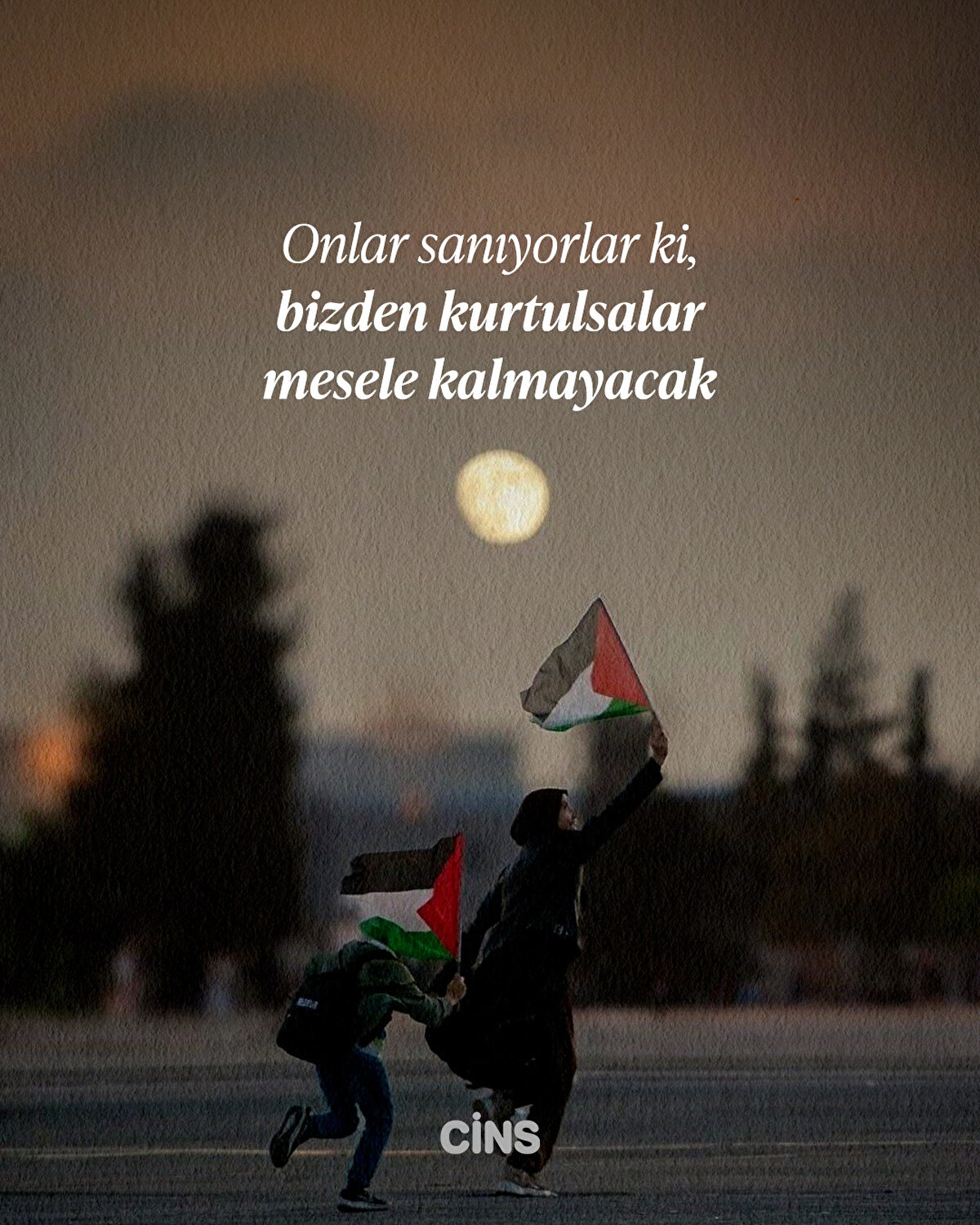 Onlar sanıyorlar ki, bizden kurtulsalar mesele kalmayacak