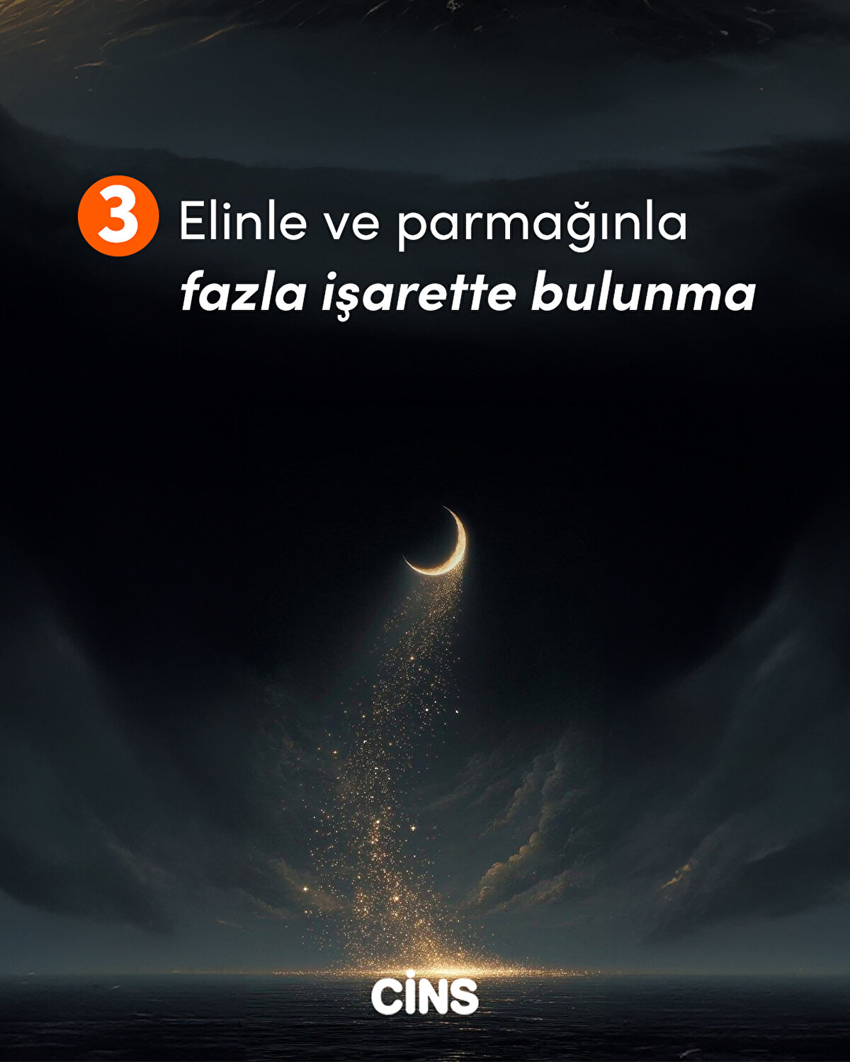 3 Elinle ve parmağınla fazla işarette bulunma