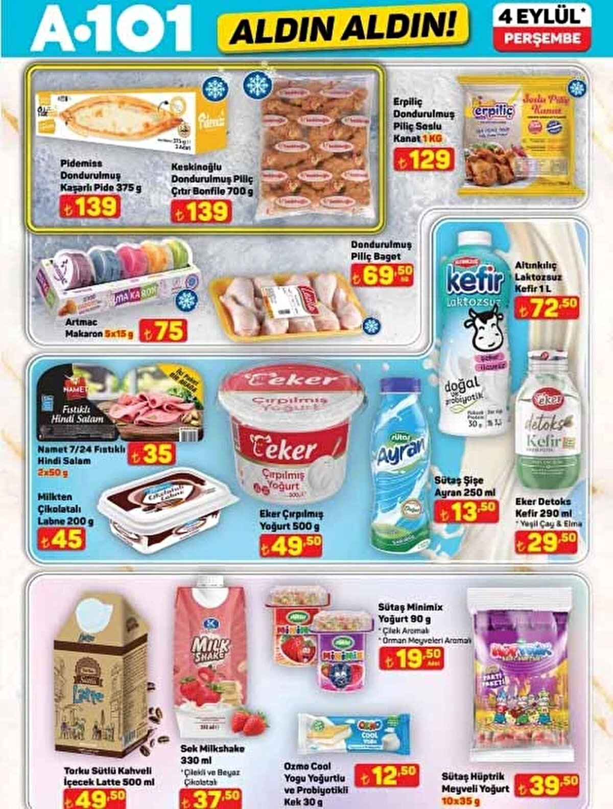 Dondurulmuş Piliç Çıtır Bonfile 139 TL<br><br>1 L Laktozsuz Kefir 72,50 TL<br><br>500 G Çırpılmış Yoğurt 49,50 TL