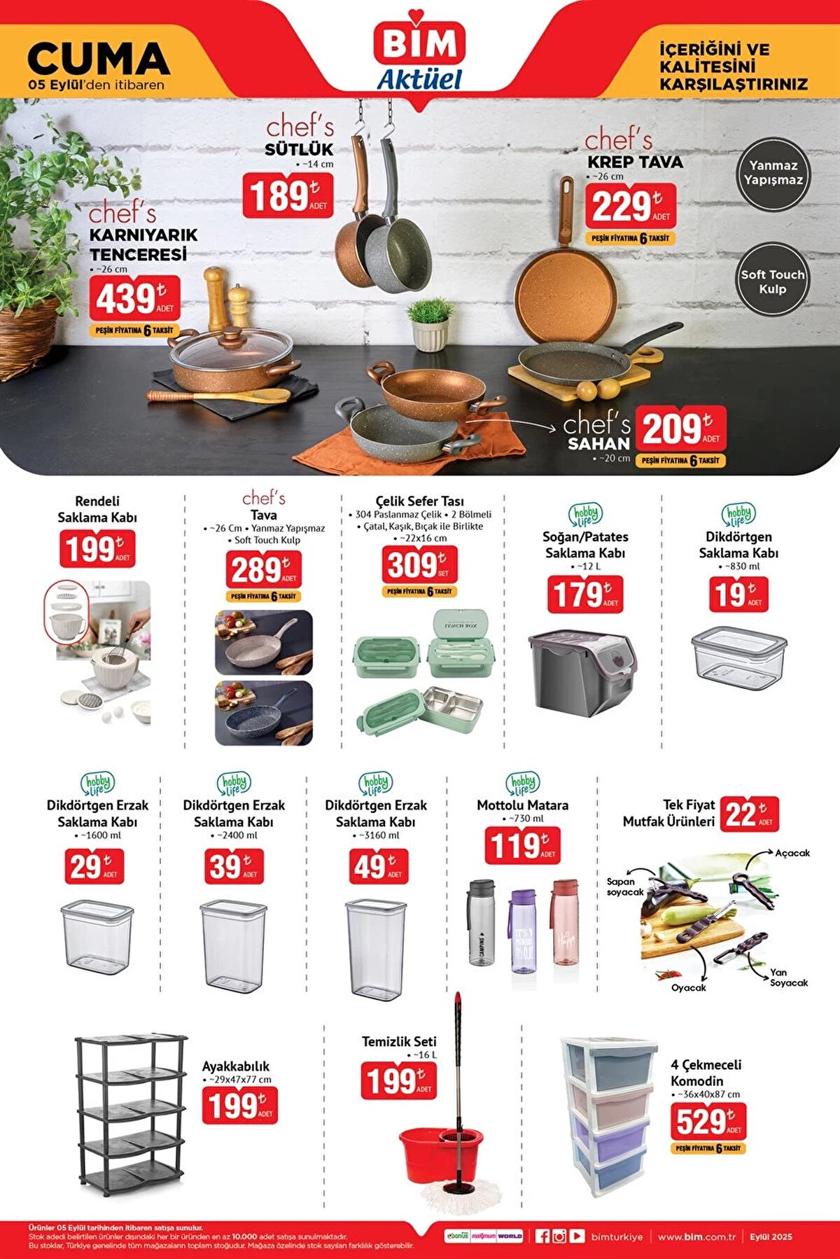 Chef's Sütlük 189 TL<br><br>Chef's Karnıyarık Tenceresi 439 TL<br><br>Chef's Krep Tava 229 TL<br><br>Rendeli Saklama Kabı 199 TL<br><br>Chef's Tava 289 TL<br><br>Çelik Sefer Tası 309 TL<br><br>Tek Fiyat Mutfak Ürünleri 22 TL