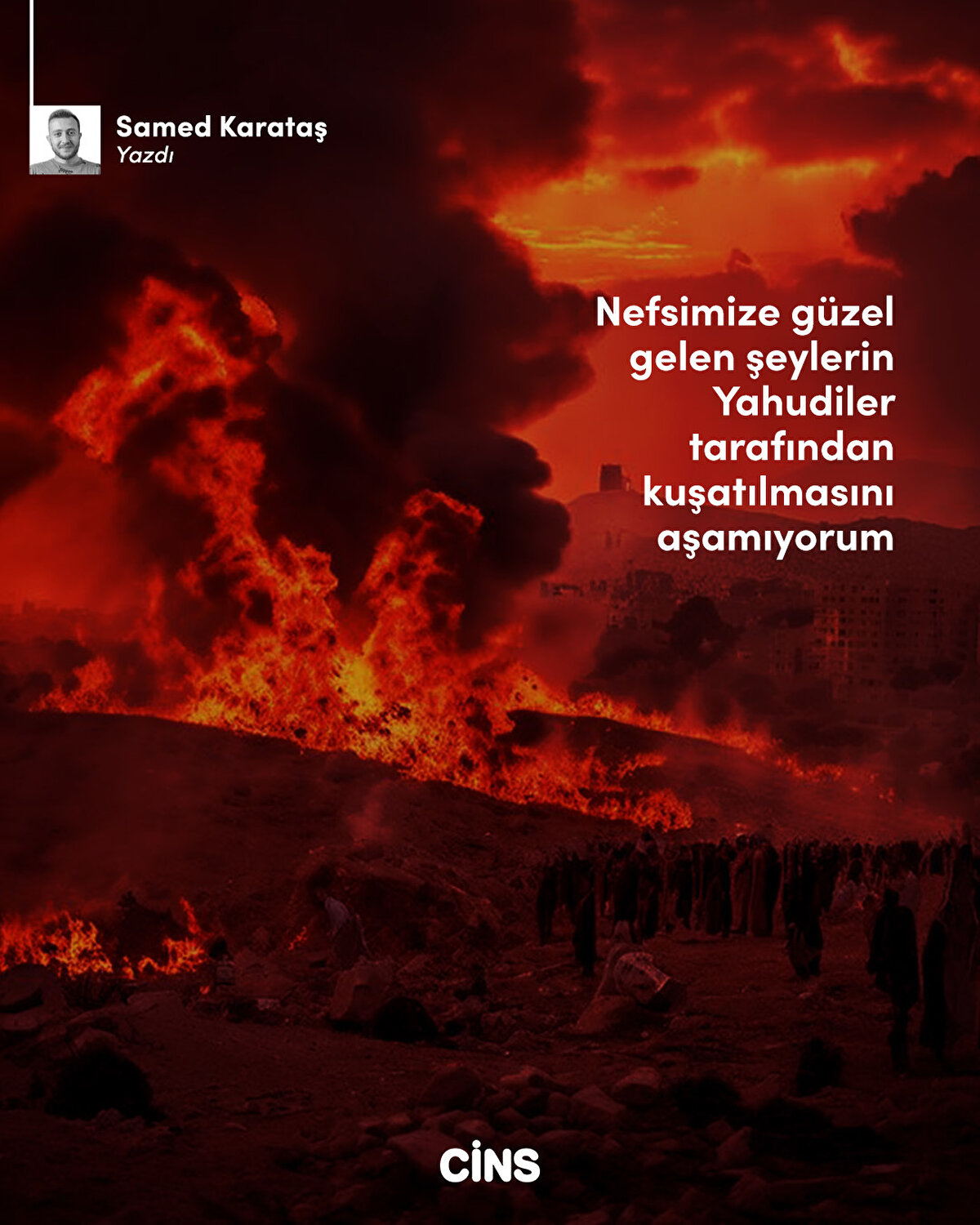 Nefsimize güzel gelen şeylerin Yahudiler tarafından kuşatılmasını aşamıyorum