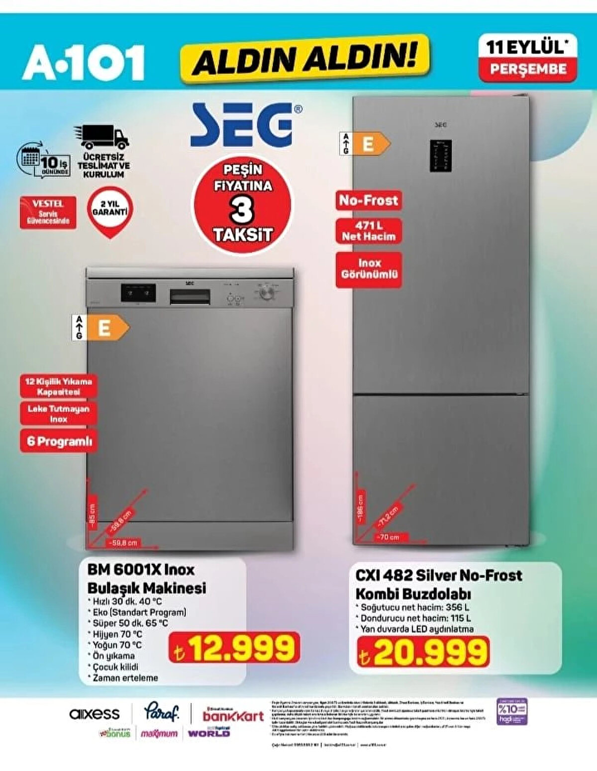SEG BM 6001X INOX BULAŞIK MAKİNESİ<br>Fiyat: 12,999 TL<br><br>SEG CXI 482 SİLVER NO-FROST KOMBİ BUZDOLABI<br><br>Fiyat: 20,999 TL