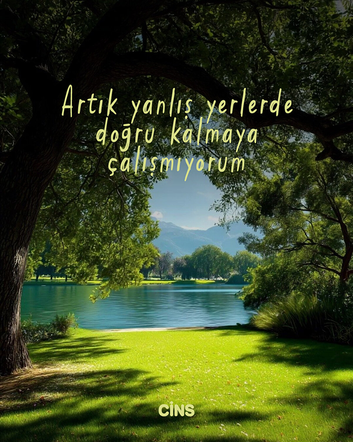 Artık yanlış yerlerde doğru kalmaya çalışmıyorum