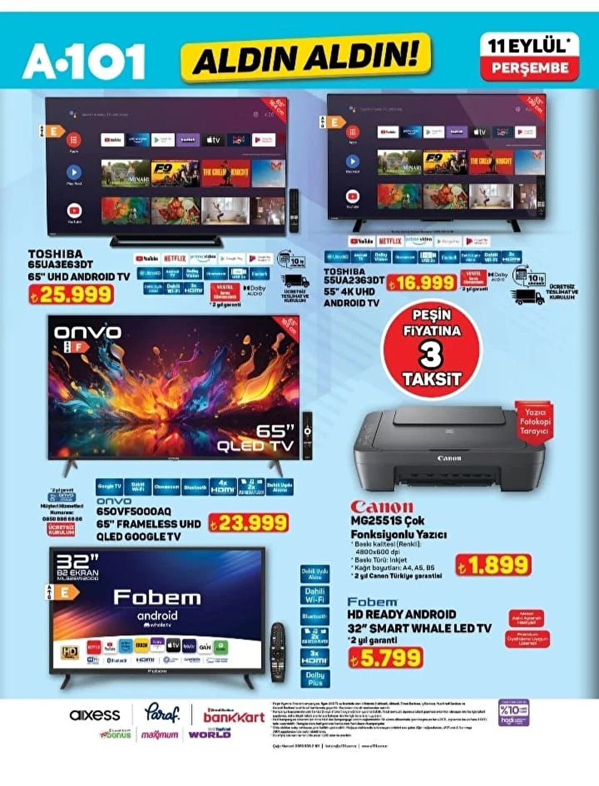 ONVO 650VF5000AQ 65” FRAMELESS UHD QLED GOOGLE TV<br>Fiyat: 23,999 TL<br><br>FOBEM HD READY ANDROID 32” SMART WHALE LED TV<br><br>Fiyat: 5,799 TL