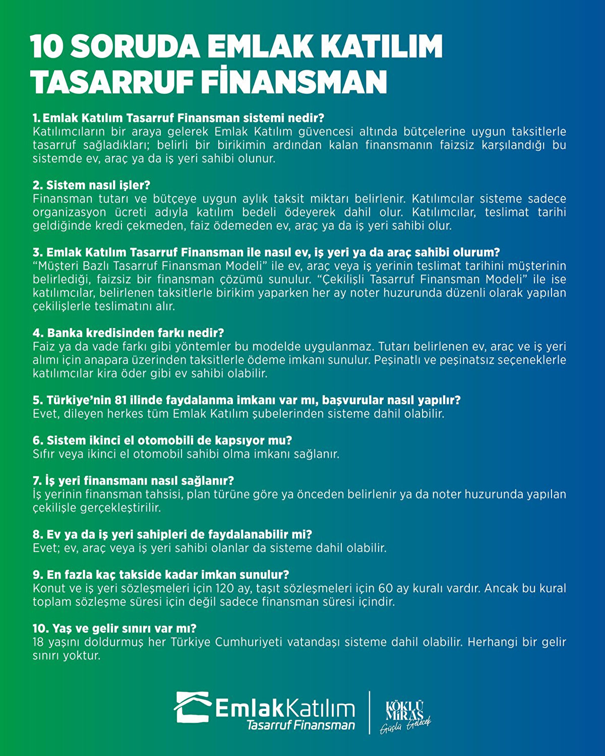 10. Yaş ve gelir sınırı var mı?<br>18 yaşını doldurmuş her Türkiye Cumhuriyeti vatandaşı sisteme dahil olabilir. Herhangi bir gelir sınırı yoktur.<br>