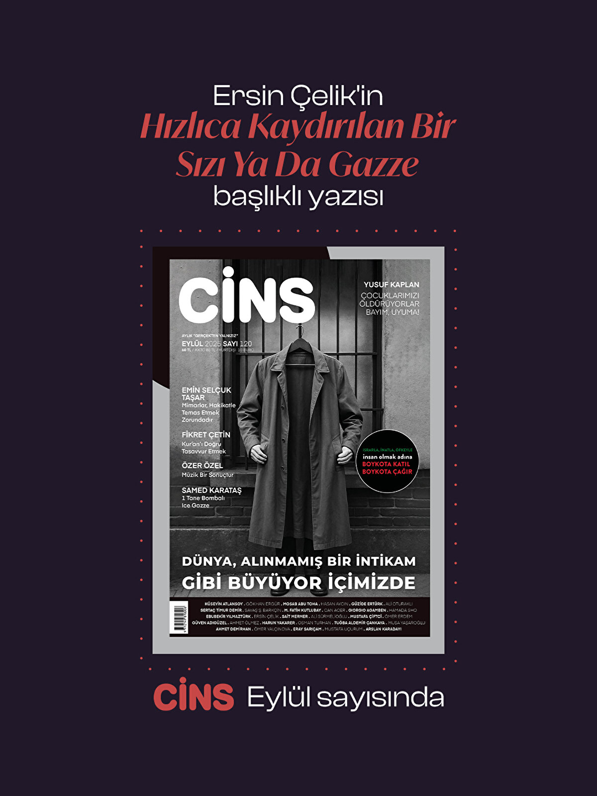 Ersin Çelik'in Hızlıca Kaydırılan Bir Sızı Ya Da Gazze başlıklı yazısı Cins Eylül sayısında