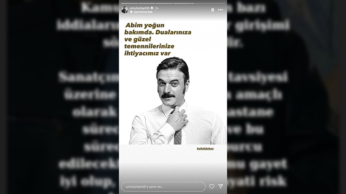 Kardeşi Umut Özkan’dan çelişkili açıklama<br><br>Ancak bu açıklamalardan kısa süre sonra Umut Özkan, sosyal medya hesabından yaptığı paylaşımla “Abim yoğun bakımda” diyerek sevenlerinden dua istedi. Bu durum, kamuoyunda “Ufuk Özkan öldü mü?” sorularını beraberinde getirdi.