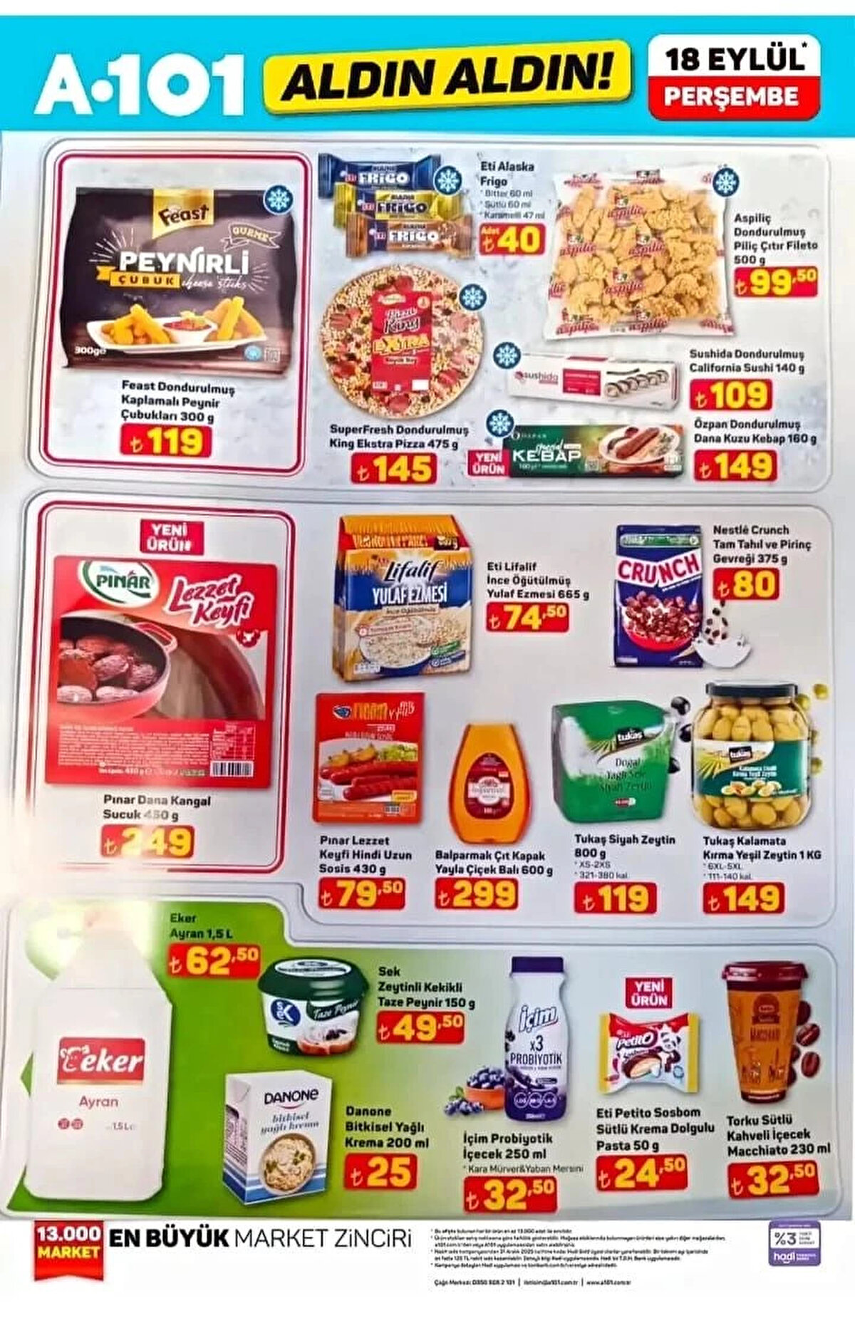 EKER AYRAN 1,5 L<br>Fiyat: 62,50 TL<br><br>SEK ZEYTİNLİ KEKİKLİ TAZE PEYNİR 150 G<br><br>Fiyat: 49,50 TL