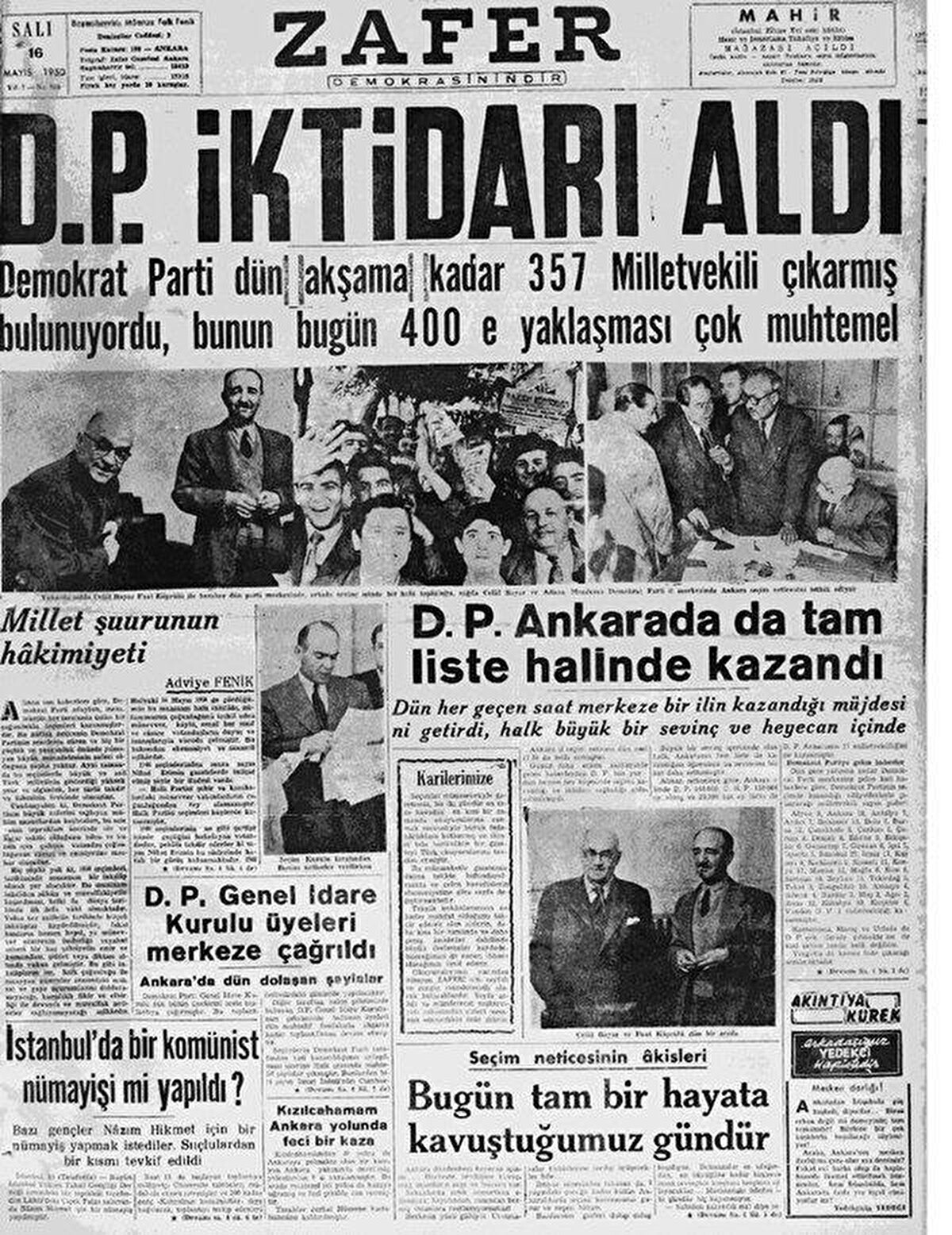 CHP İKTİDARI SONA ERDİ<br><br>DP, 14 Mayıs 1950'deki seçimlerde büyük bir başarıya imza atarak yüzde 52,7 oyla 420 milletvekili çıkardı. CHP ise aynı seçimde yüzde 39,4 oy ile 63 milletvekili çıkarabildi.<br><br><br>TBMM Başkanlığına Refik Koraltan, Cumhurbaşkanlığına DP Genel Başkanı Celal Bayar seçilirken yeni hükümet ise Adnan Menderes başbakanlığında kurularak 22 Mayıs'ta göreve başladı. Köprülü, bu kabinede dışişleri bakanı oldu.<br>
