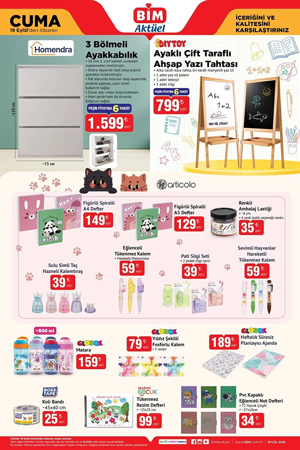 3 Bölmeli Ayakkabılık 1.599 TL<br><br>Ayaklı Çift Taraflı Ahşap Yazı Tahtası 799 TL<br><br>Renkli Ambalaj Lastiği 35 TL<br><br>Matara 159 TL