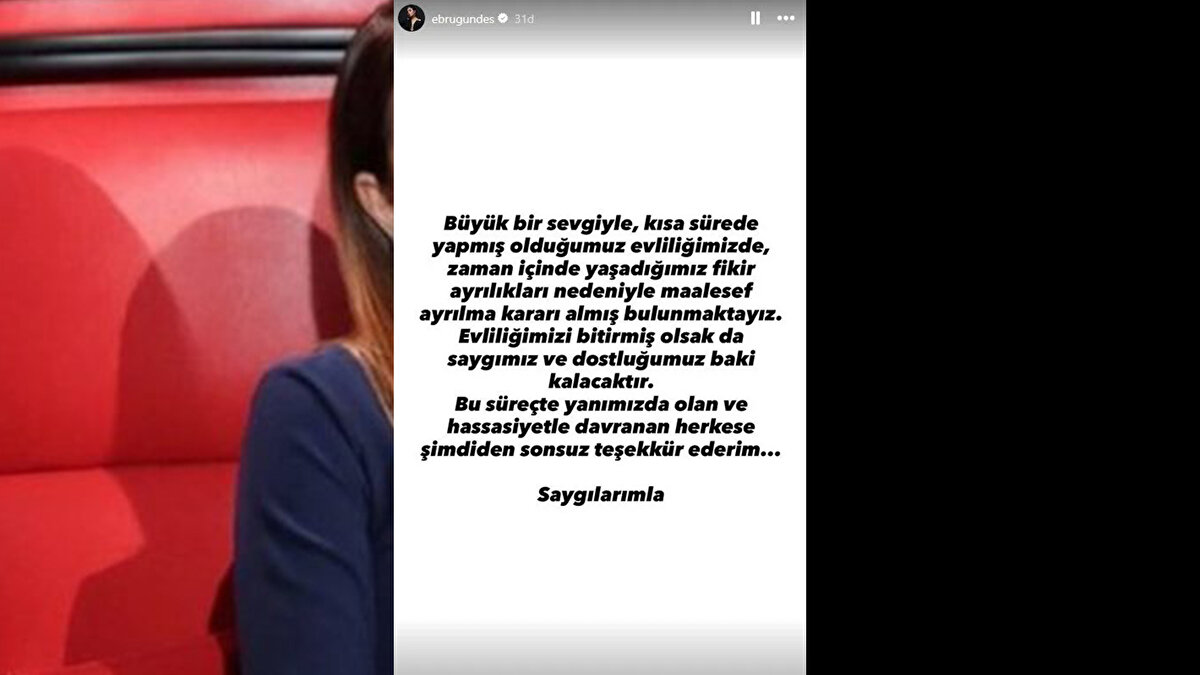 Evliliğimizi bitirmiş olsak da saygımız ve dostluğumuz baki kalacaktır. Bu süreçte yanımızda olan ve hassasiyetle davranan herkese şimdiden sonsuz teşekkür ederim... Saygılarımla"