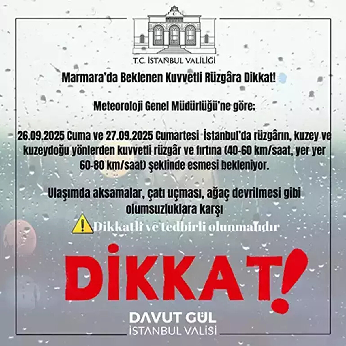 Valilikten Fırtına Uyarısı<br><br>İstanbul Valiliği, Meteoroloji’nin raporuna dayanarak kuvvetli rüzgâr ve fırtına uyarısı yaptı. Açıklamada, “26-27 Eylül tarihlerinde İstanbul’da rüzgârın kuzey ve kuzeydoğu yönlerden 40-60 km/saat, yer yer 60-80 km/saat hızla esmesi bekleniyor” denildi. Vatandaşların özellikle deniz ulaşımında aksamalar yaşanabileceği konusunda tedbirli olması istendi.