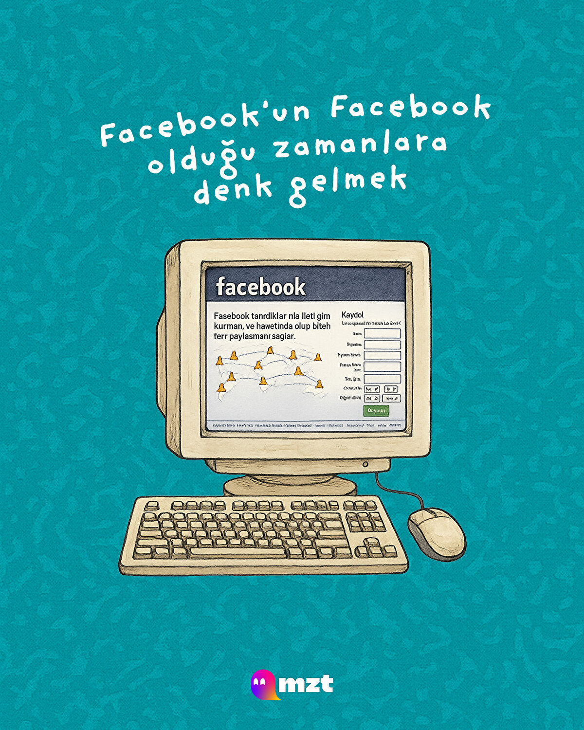 Faceook'un Facebook olduğu zamanlara denk gelmek