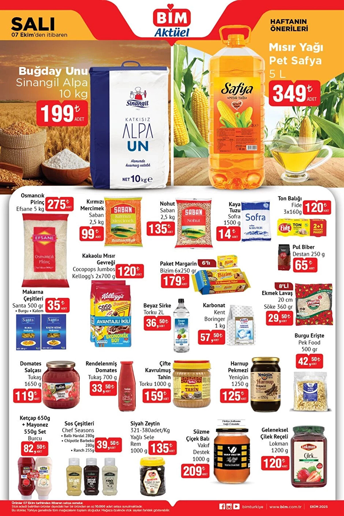 Buğday Unu 10 kg 199 TL<br><br>Safya Mısır Yağı Pet 5 L 349 TL<br><br>Efsane Osmancık Pirinç 5 kg 275 TL<br><br>Saban Kırmızı Mercimek 2,5 kg 99 TL<br><br>Saban Nohut 2,5 kg 135 TL<br><br>Sofra Kaya Tuzu 1500 g 14 TL<br><br>Fide Ton Balığı 3x160 g 120 TL