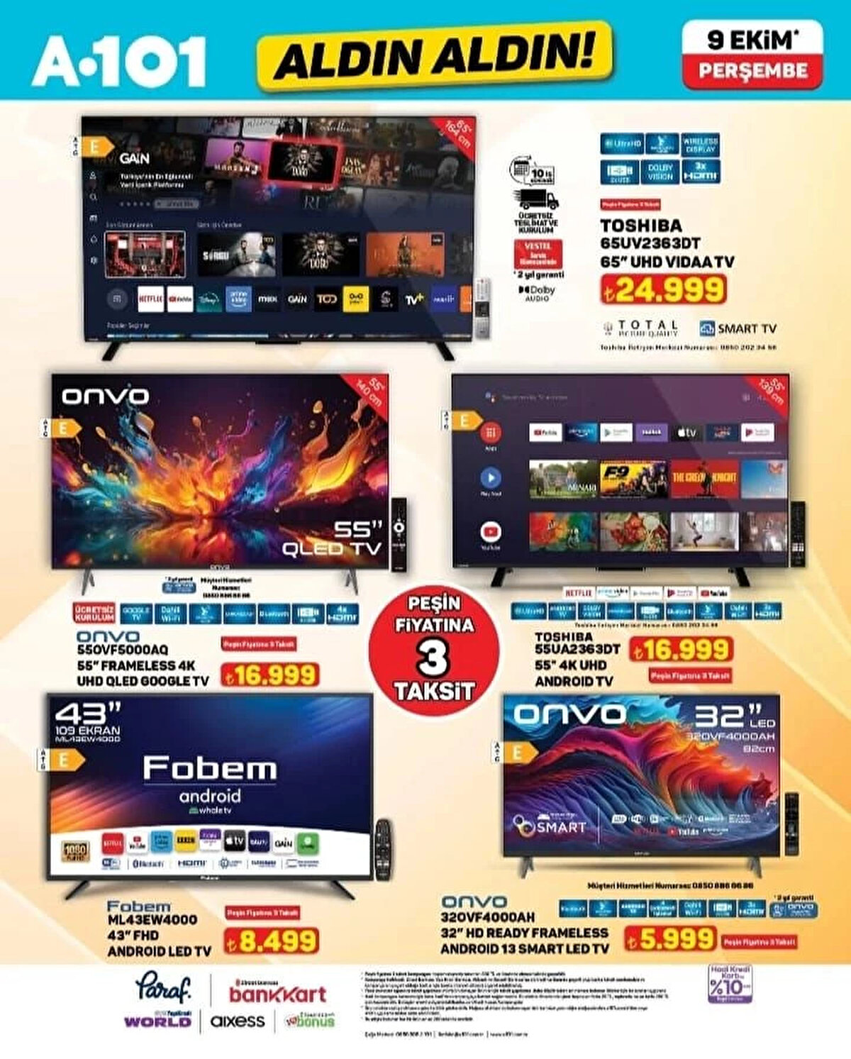 ONVO 550VF5000AQ 55” FRAMELESS 4K UHD QLED GOOGLE TV<br>Fiyat: 16,999 TL<br><br>FOBEM ML443EW4000 43” FHD ANDROID LED TV<br><br>Fiyat: 8,499 TL