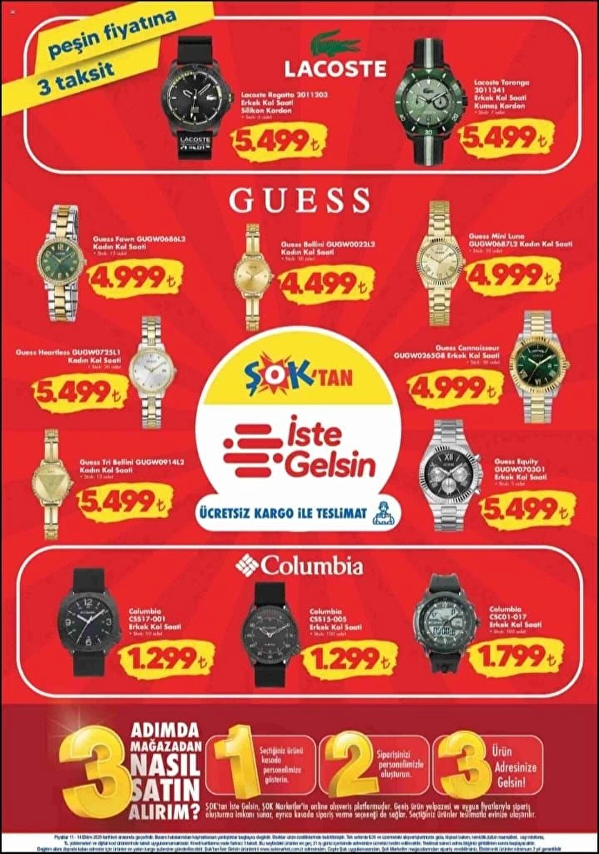 ŞOK’TAN İSTE GELSİN<br>COLOMBIA CSS17-001 ERKEK KOL SAATİ<br><br>Fiyat: 1,299 TL<br><br>COLOMBIA CSS15-005 ERKEK KOL SAATİ<br><br>Fiyat: 1,299 TL