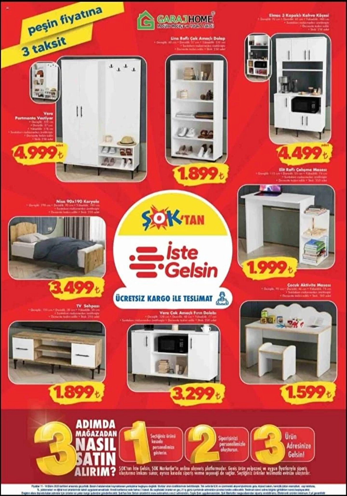 ŞOK’TAN İSTE GELSİN<br>GARAJ HOME ELMAS 3 KAPAKLI KAHVE KÖŞESİ<br><br>Fiyat: 4,499 TL<br><br>GARAJ HOME TV SEHPASI<br><br>Fiyat: 1,899 TL