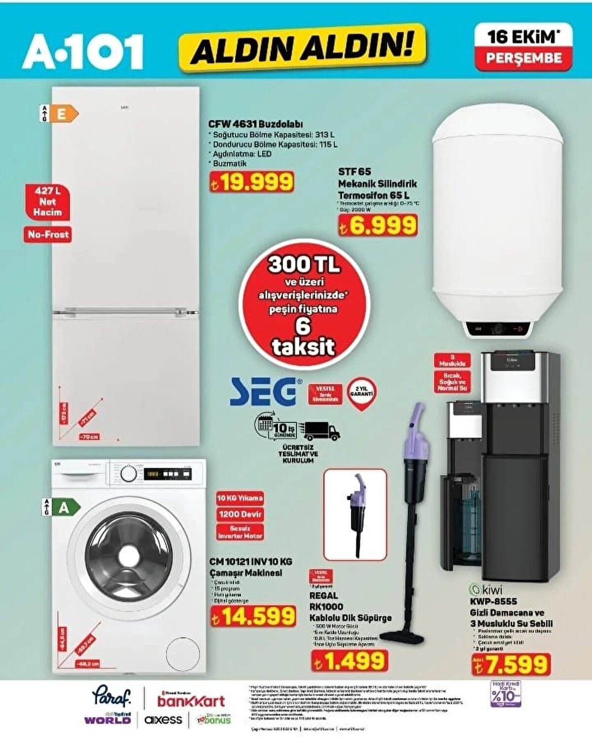 SEG STF 65 MEKANİK SİLİNDİRİK TYERMOSİFON 65 L<br>Fiyat: 6,999 TL<br><br>REGAL RK1000 KABLOLU DİK SÜPÜRGE<br><br>Fiyat: 1,499 TL<br><br>
