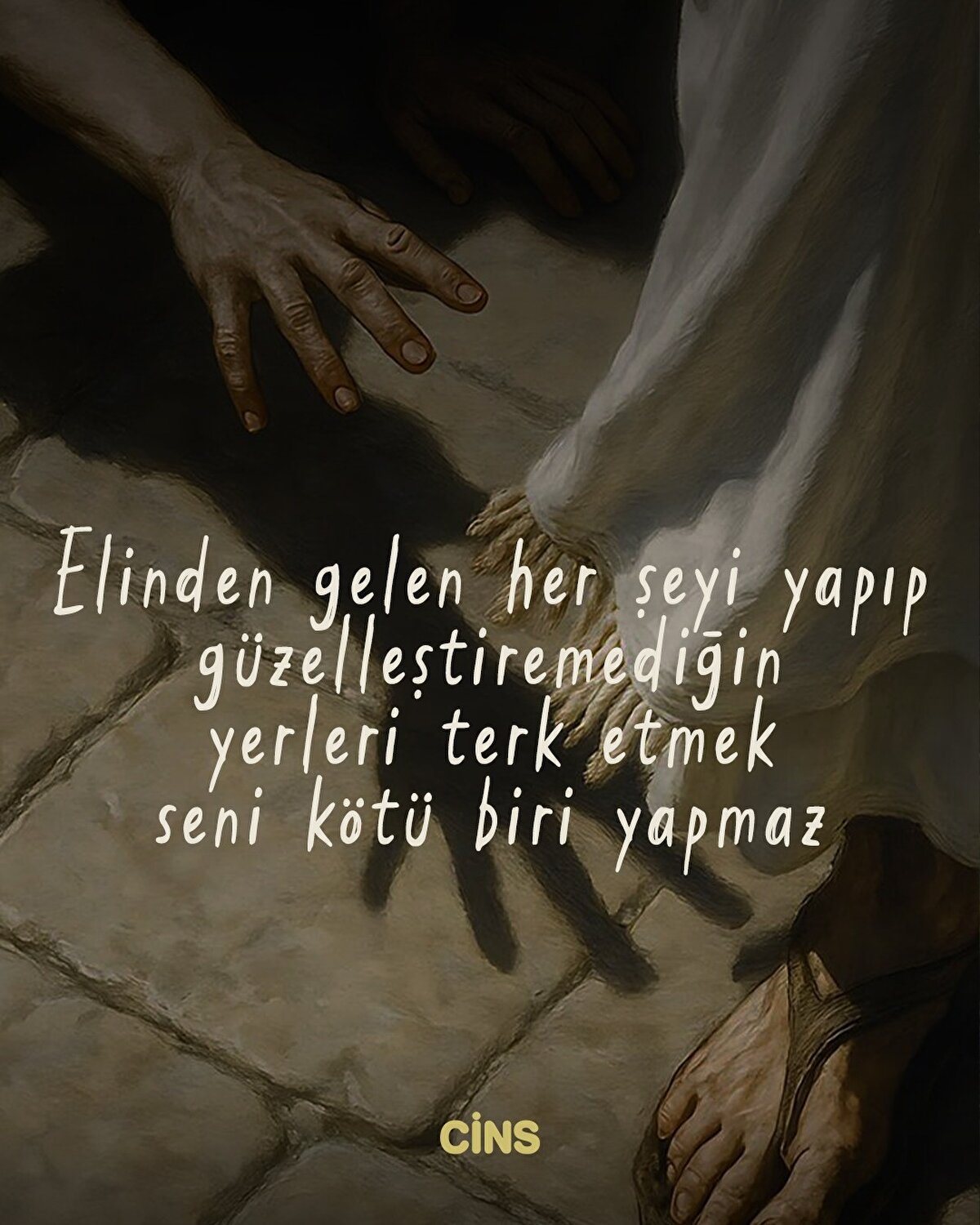 Elinden gelen her şeyi yapıp güzelleştiremediğin yerleri terk etmek seni kötü biri yapmaz