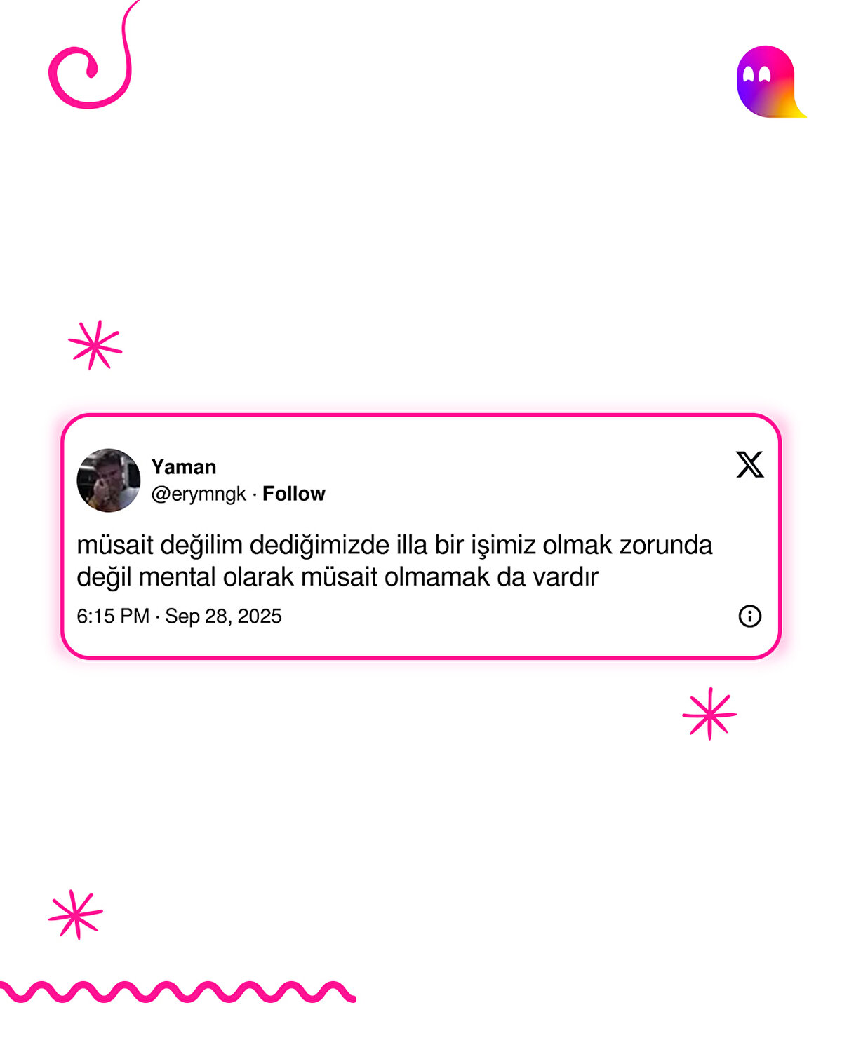 Müsait değilim derken aklımızdan geçen