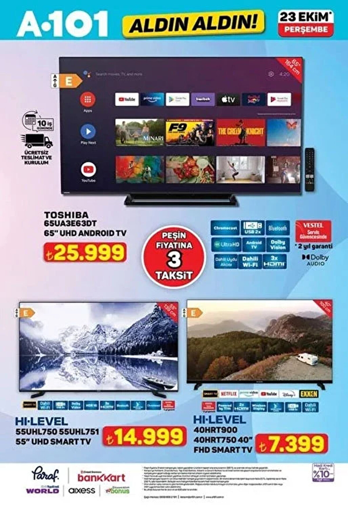 A101 İNDİRİM BÜLTENİ 23 EKİM 2025 - BÜTÜN ÜRÜNLER<br>65" UHD Android Tv 25.999 TL<br><br>40' FHD Smart Tv 7.399 TL