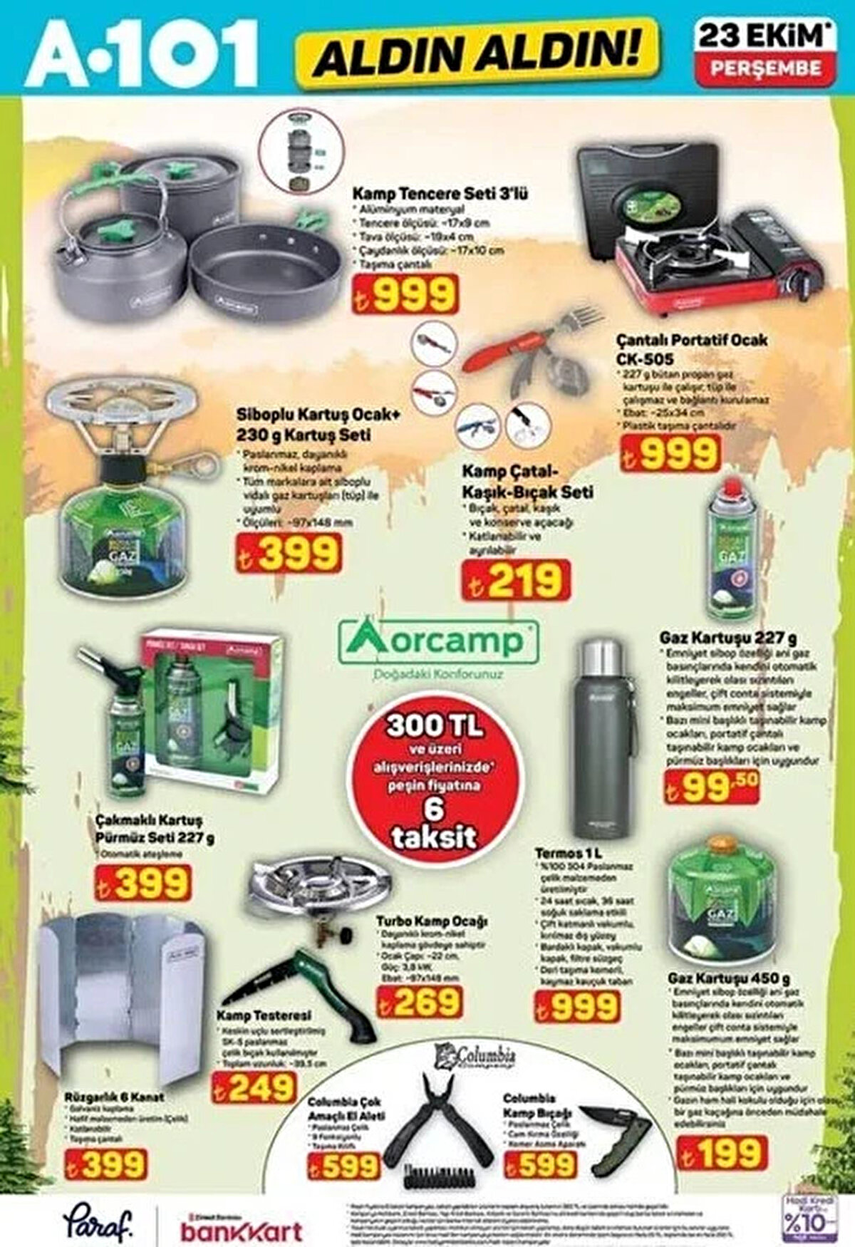 Çantalı Portatif Ocak 999 TL<br><br>Kamp Tencere Seti 3'lü 999 TL<br><br>Termos 1 L 999 TL<br><br>Rüzgarlı 6 Kanat 399 TL<br><br>Turbo Kamp Ocağı 269 TL