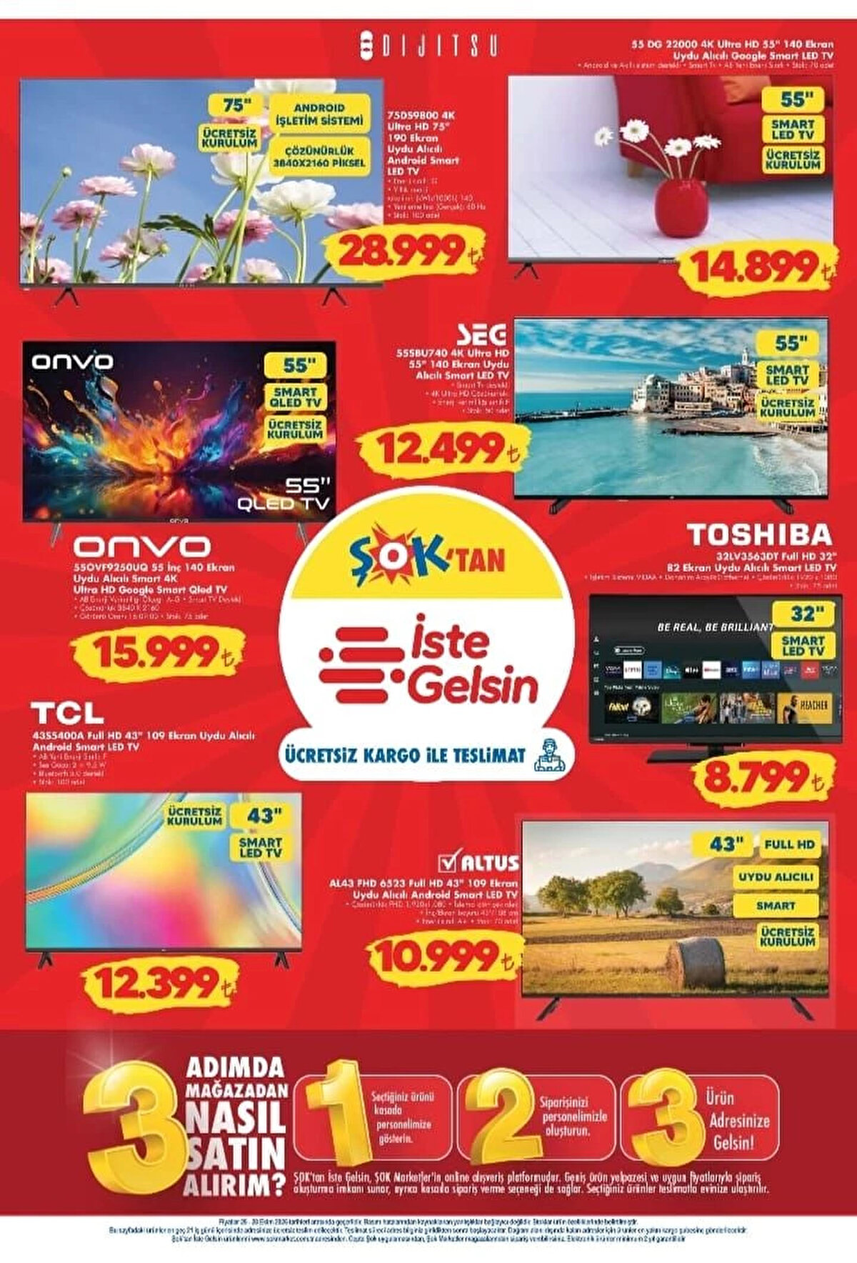 DİJİSTU 75DS9800 4K ULTRA HD 75" 190 EKRAN UYDU ALICILI ANDROID SMART LED TV<br>Fiyat: 28,999 TL<br><br>SEG 55SBU740 4K ULTRA HD 55" 140 EKRAN UYDU ALICILI SMART LED TV<br><br>Fiyat: 12,499 TL