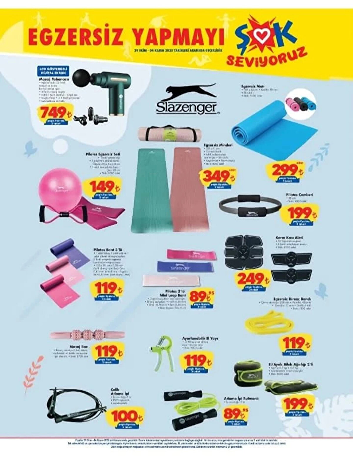 SLAZENGER MASAJ TABANCASI<br>Fiyat: 749 TL<br><br>SLAZENGER PİLATES EGZERSİZ SETİ<br><br>Fiyat: 149 TL